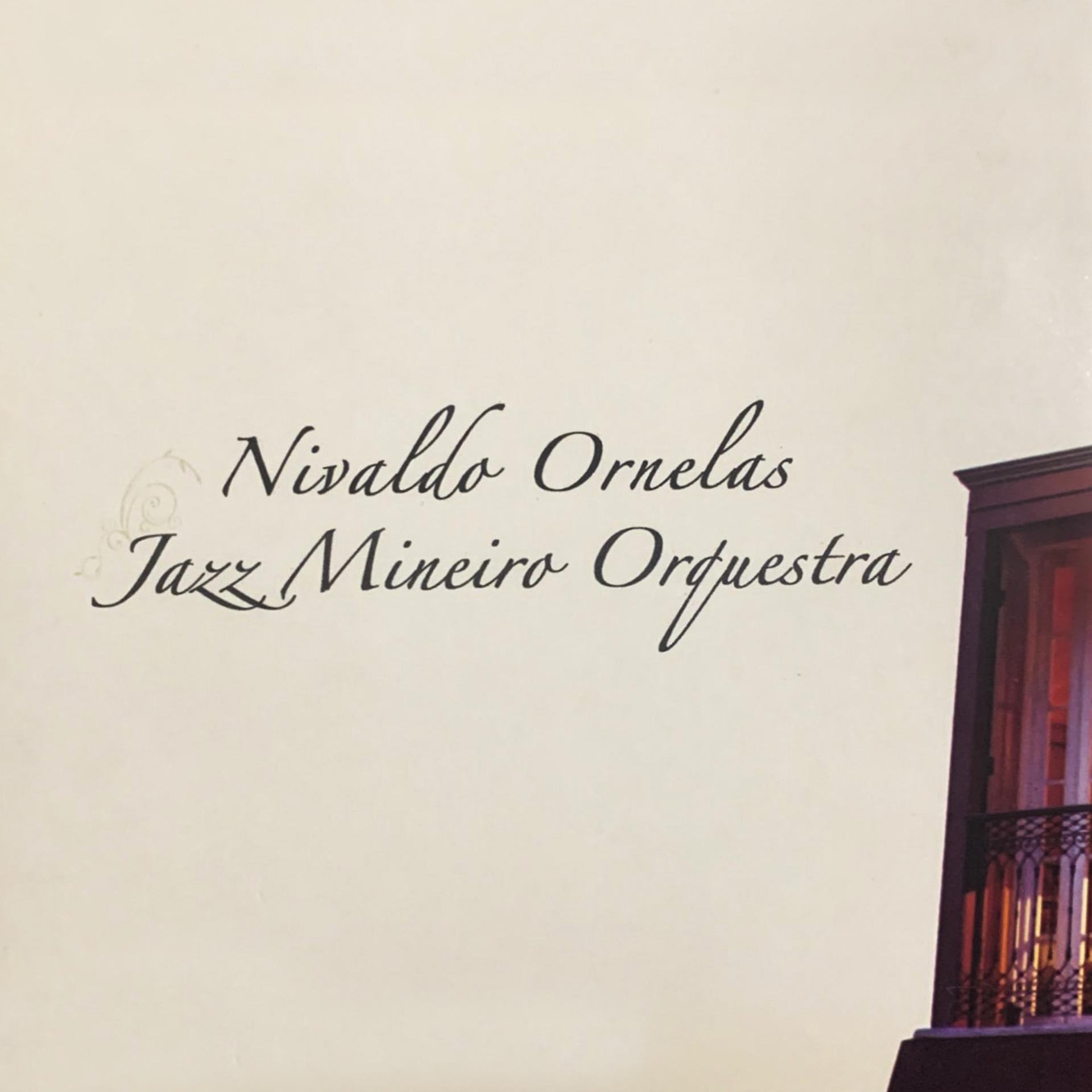 Постер альбома Nivaldo Ornelas Apresenta Jazz Mineiro Orquestra