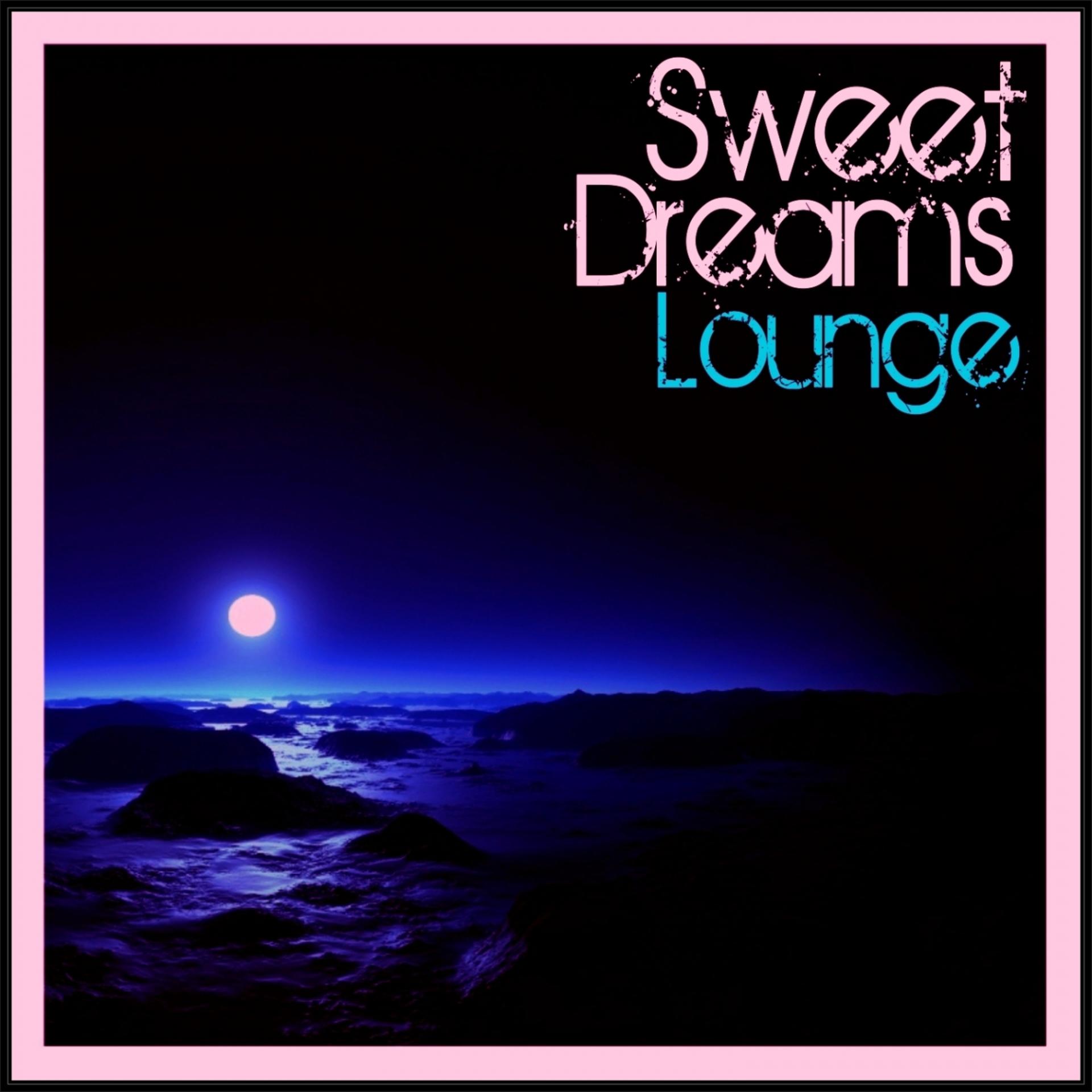 Постер альбома Sweet Dreams Lounge