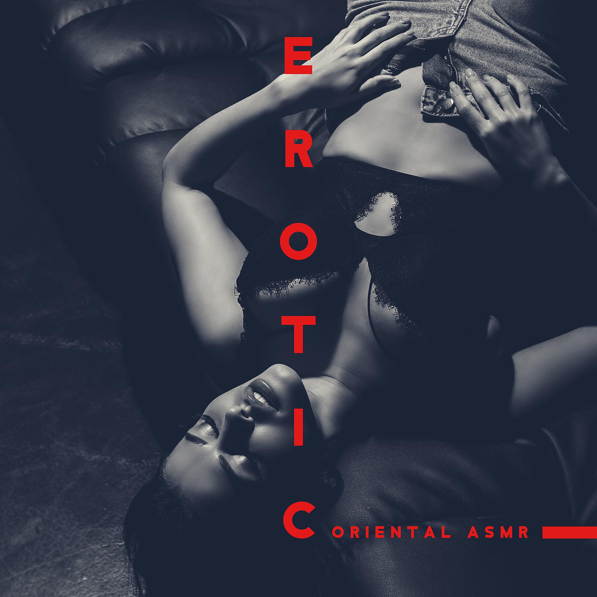 Постер альбома Erotic Oriental ASMR: Sexual Vibes