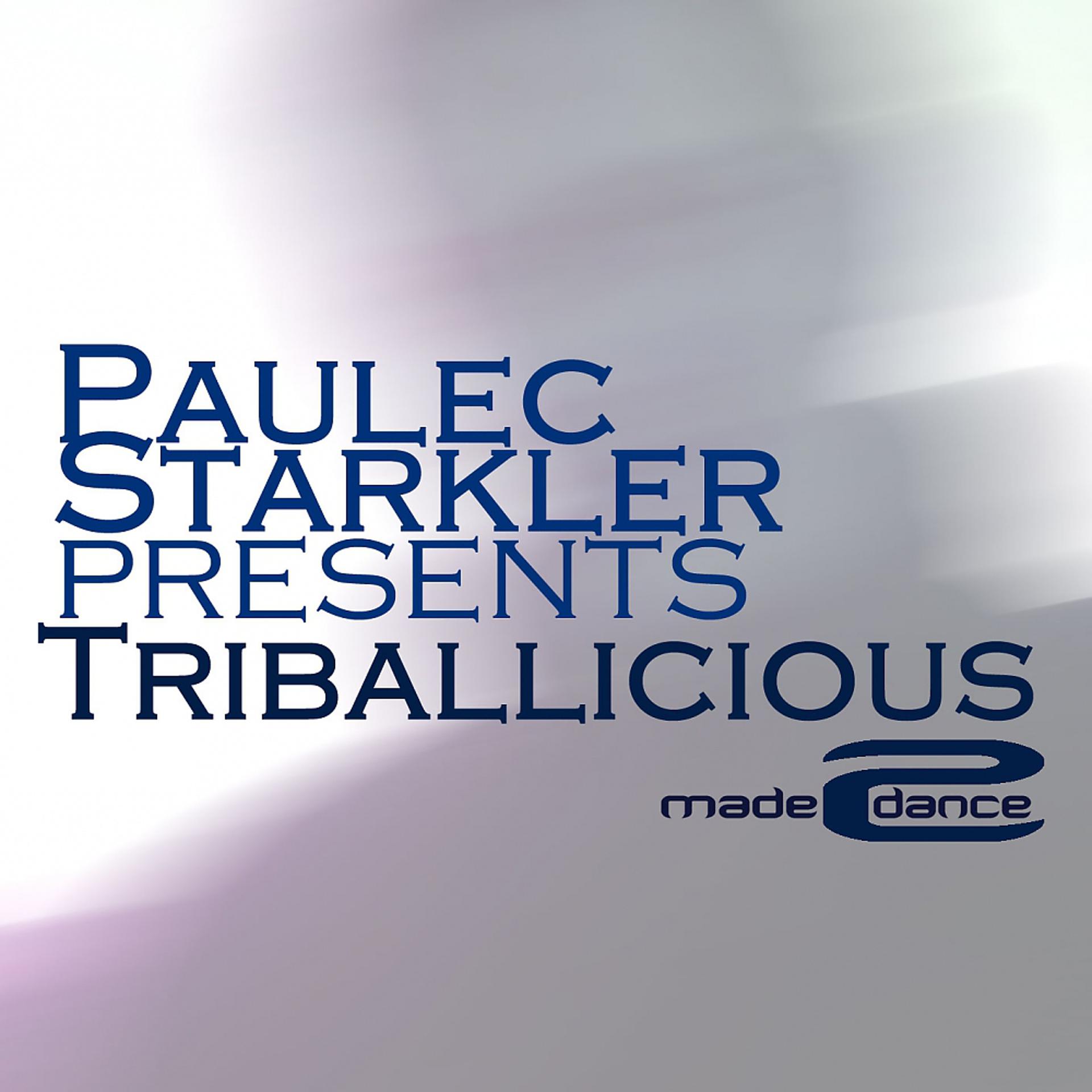 Постер альбома Paulec Starkler Presents Triballicious