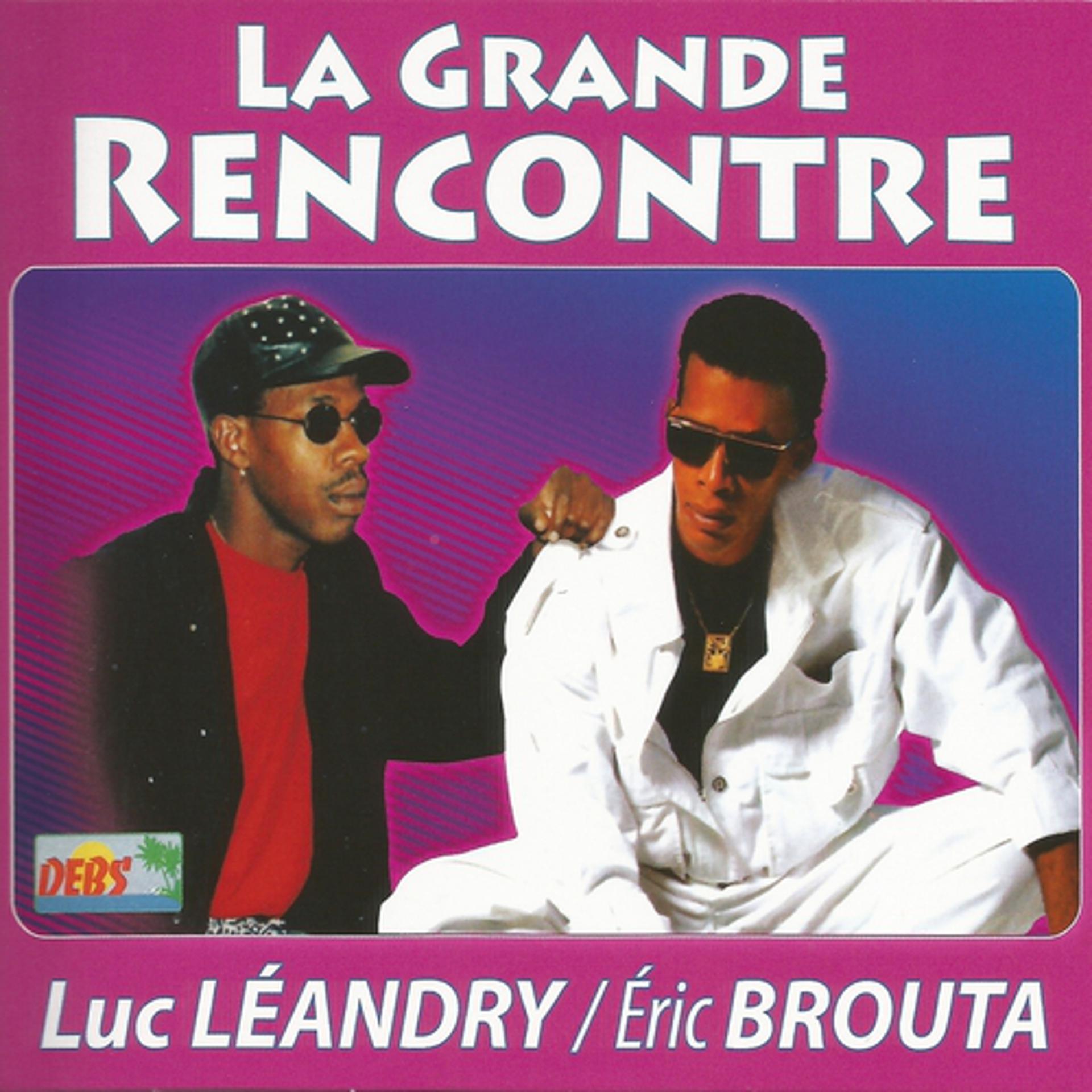 Постер альбома La grande rencontre de Luc Léandry et Eric Brouta