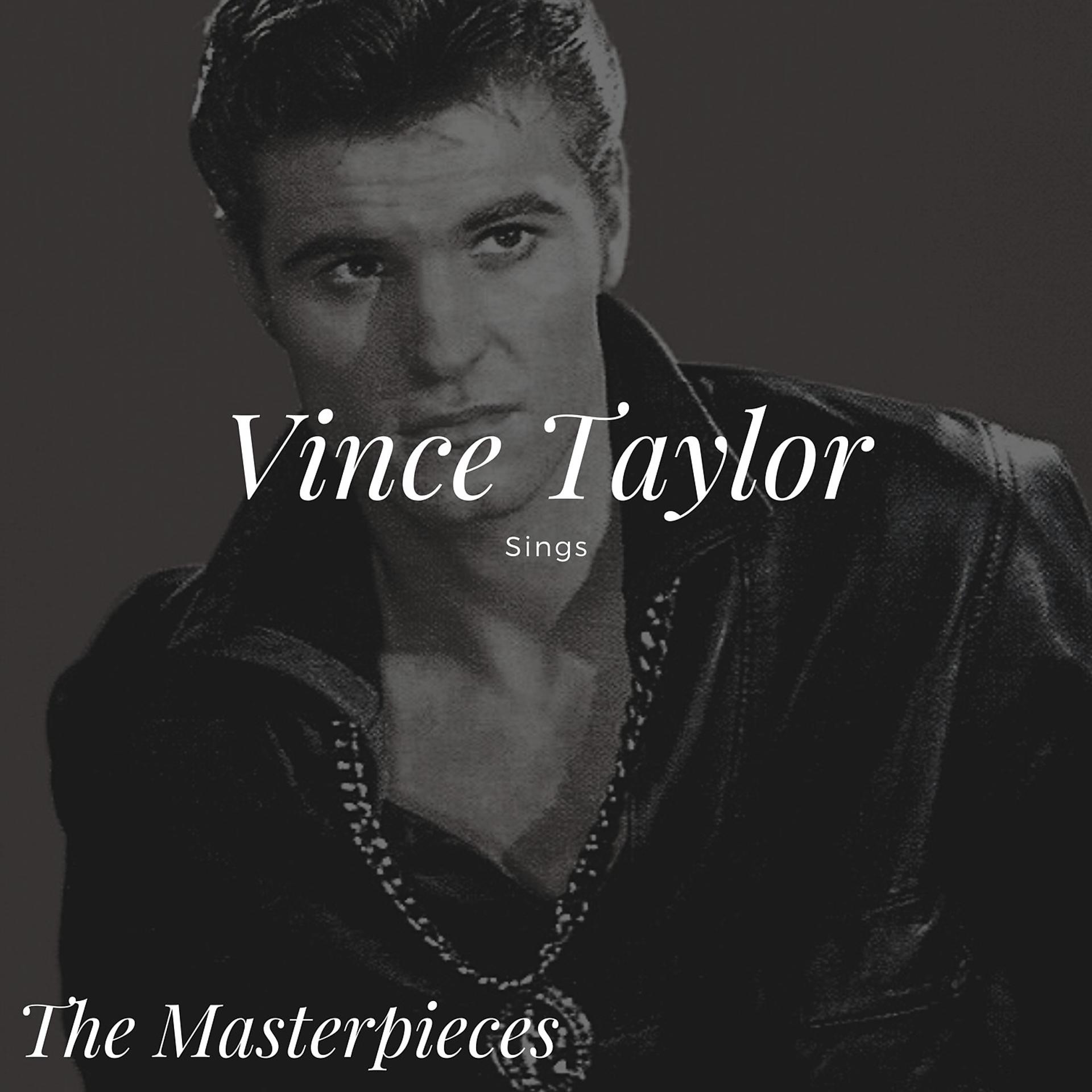 Постер альбома Vince Taylor Sings - The Masterpieces