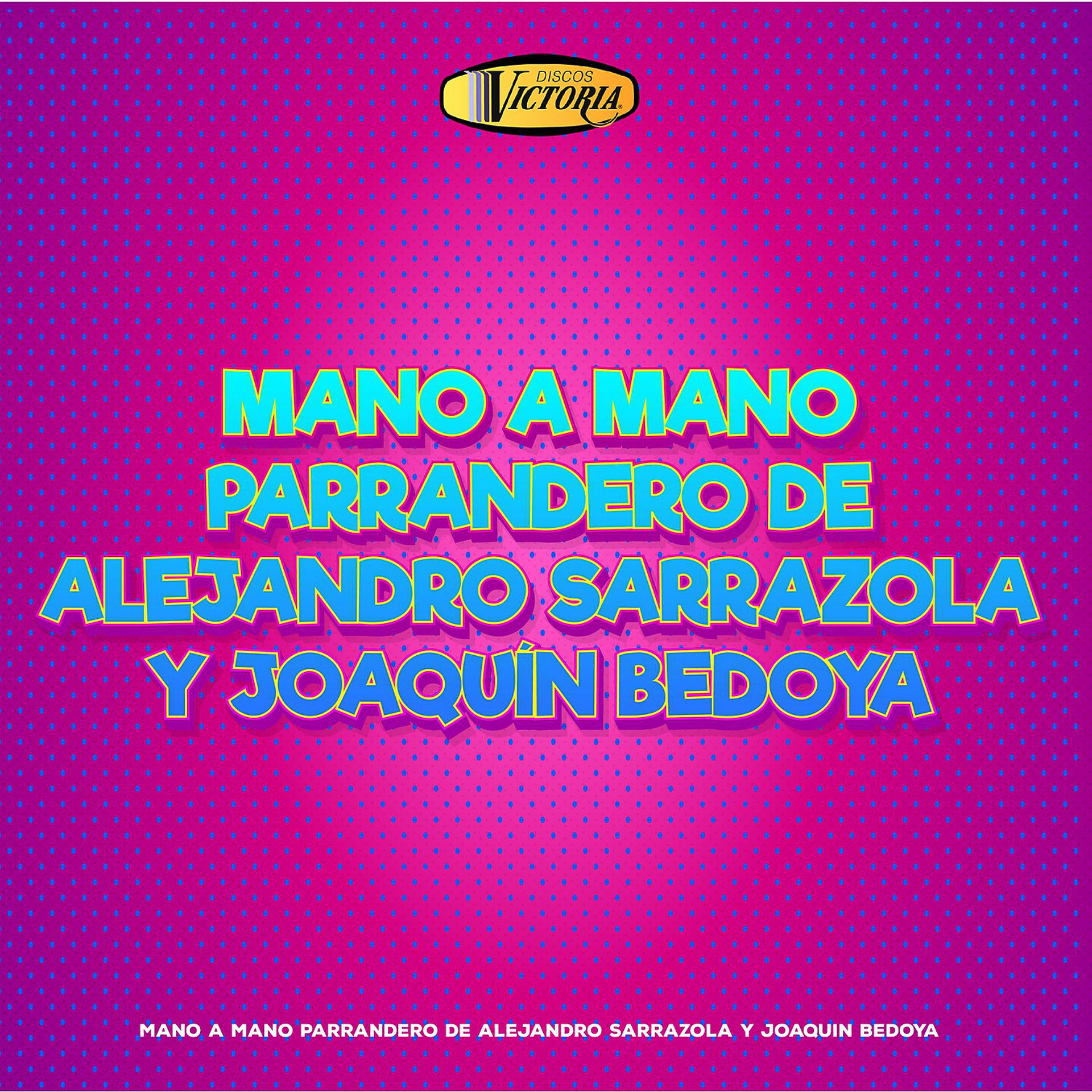 Постер альбома Mano A Mano Parrandero de Alejandro Sarrazola y Joaquín Bedoya