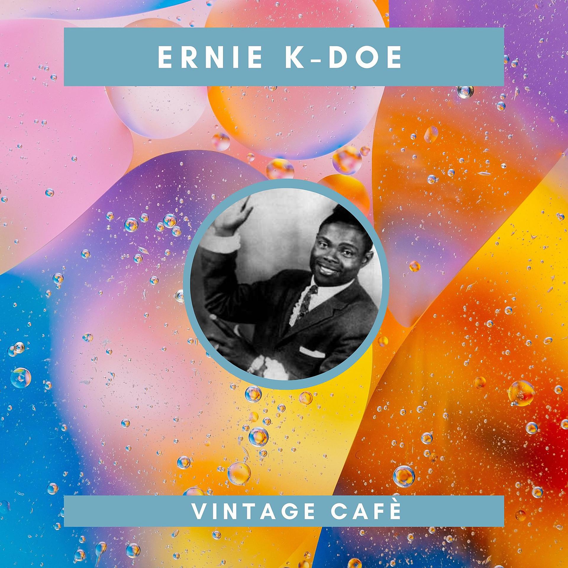 Постер альбома Ernie K-Doe - Vintage Cafè