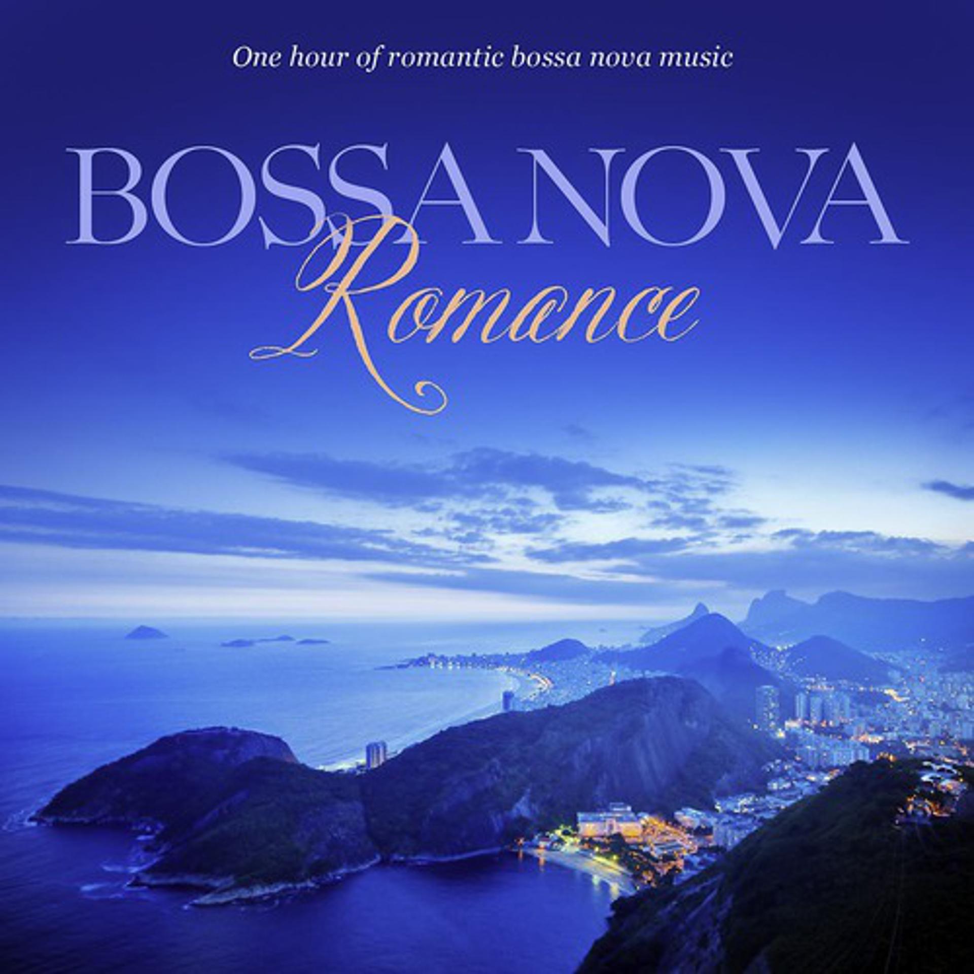 Постер альбома Bossa Nova Romance: One Hour Of Romantic Instrumental Bossa Nova Music
