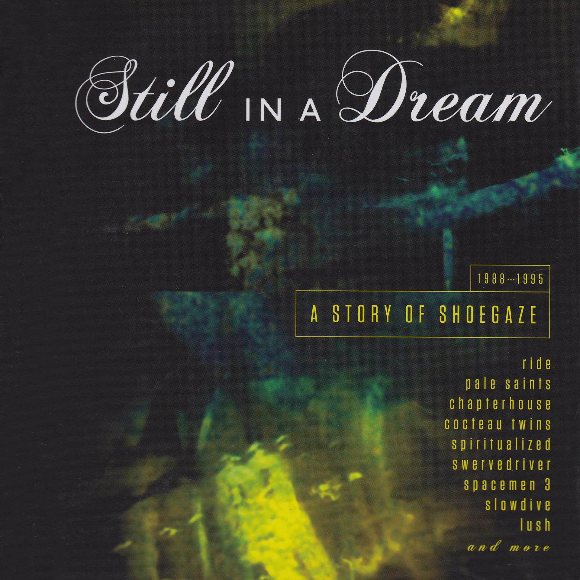 Постер альбома Still In A Dream: A Story Of Shoegaze 1988-1995