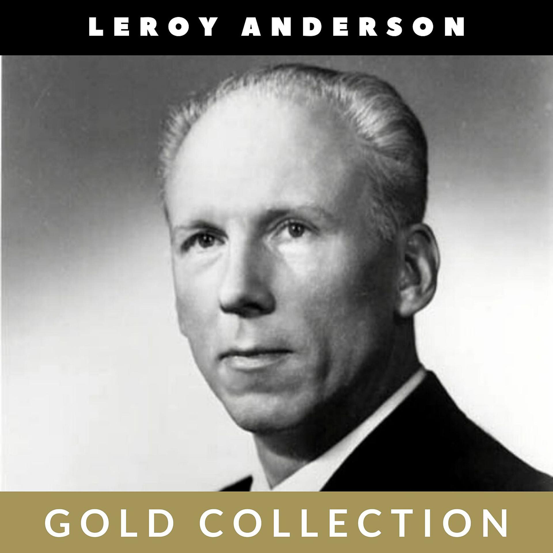 Постер альбома Leroy Anderson - Gold Collection