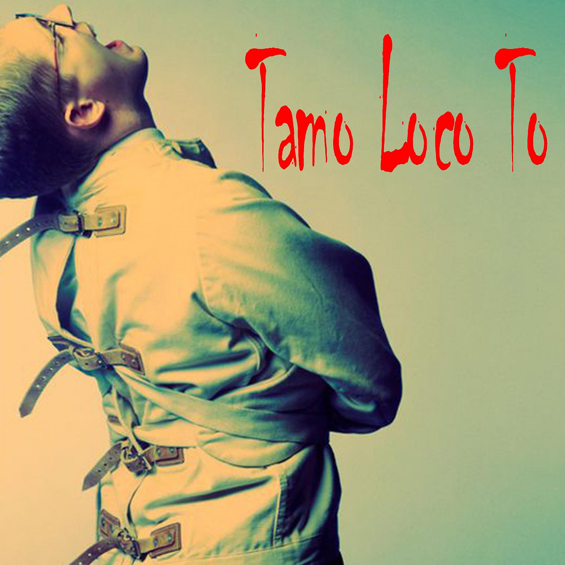 Постер альбома Tamo Loco To