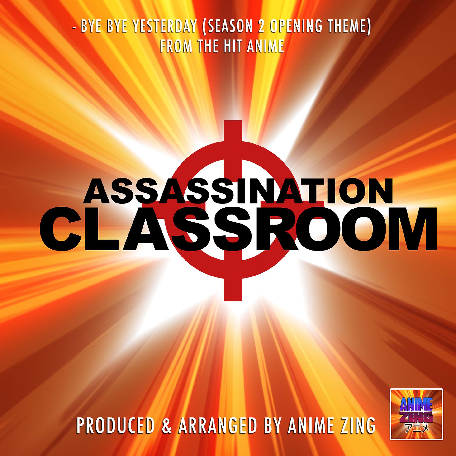 Постер альбома Bye Bye Yesterday - Season 2 Opening Theme (From "Assassination Classroom")