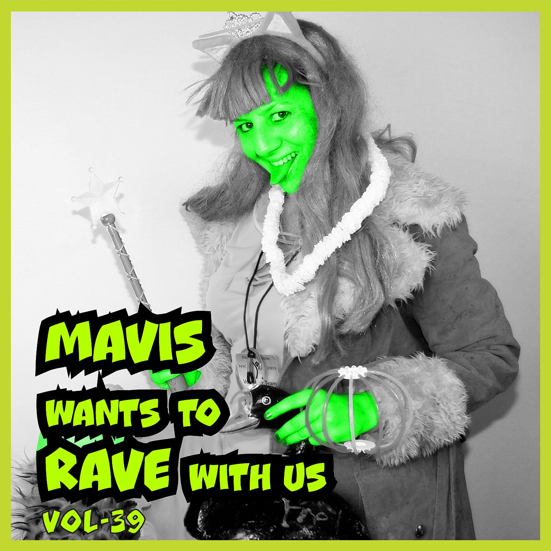 Постер альбома MAVIS Wants To RAVE With Us ! Vol. 39