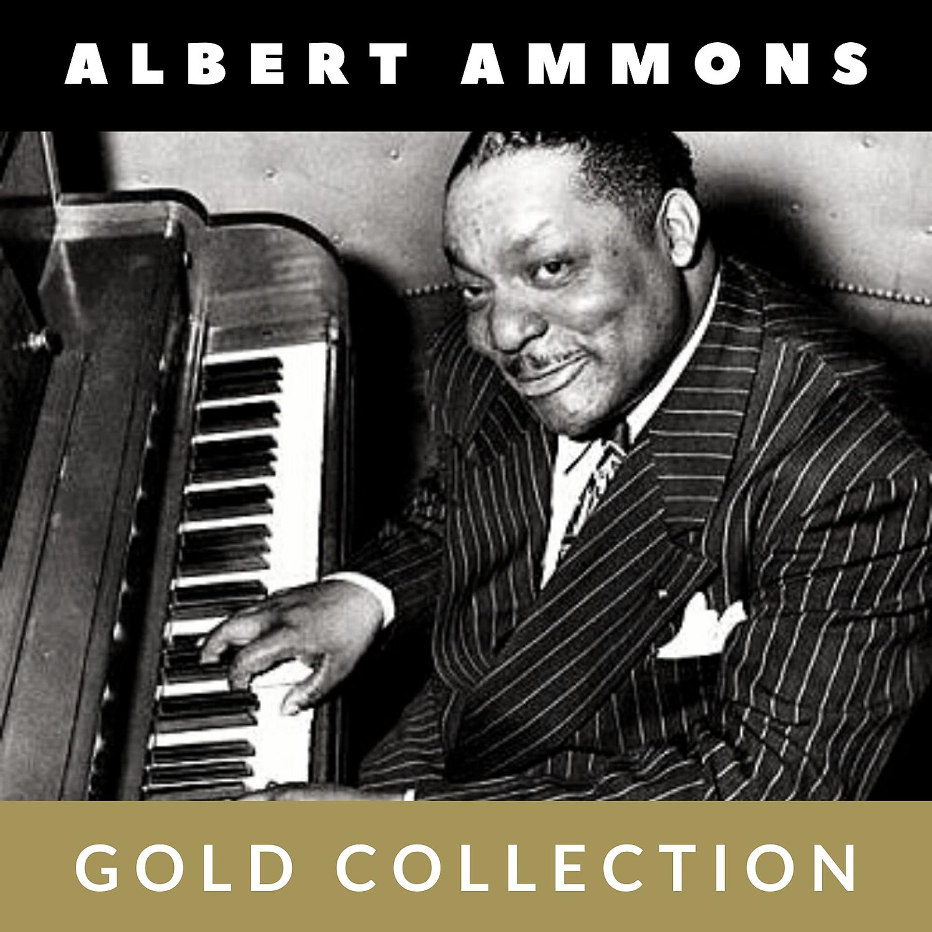 Постер альбома Albert Ammons - Gold Collection