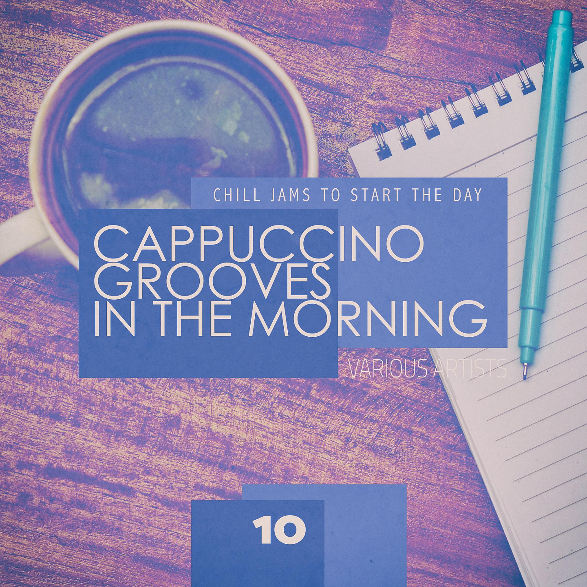 Постер альбома Cappuccino Grooves in the Morning - Cup 10