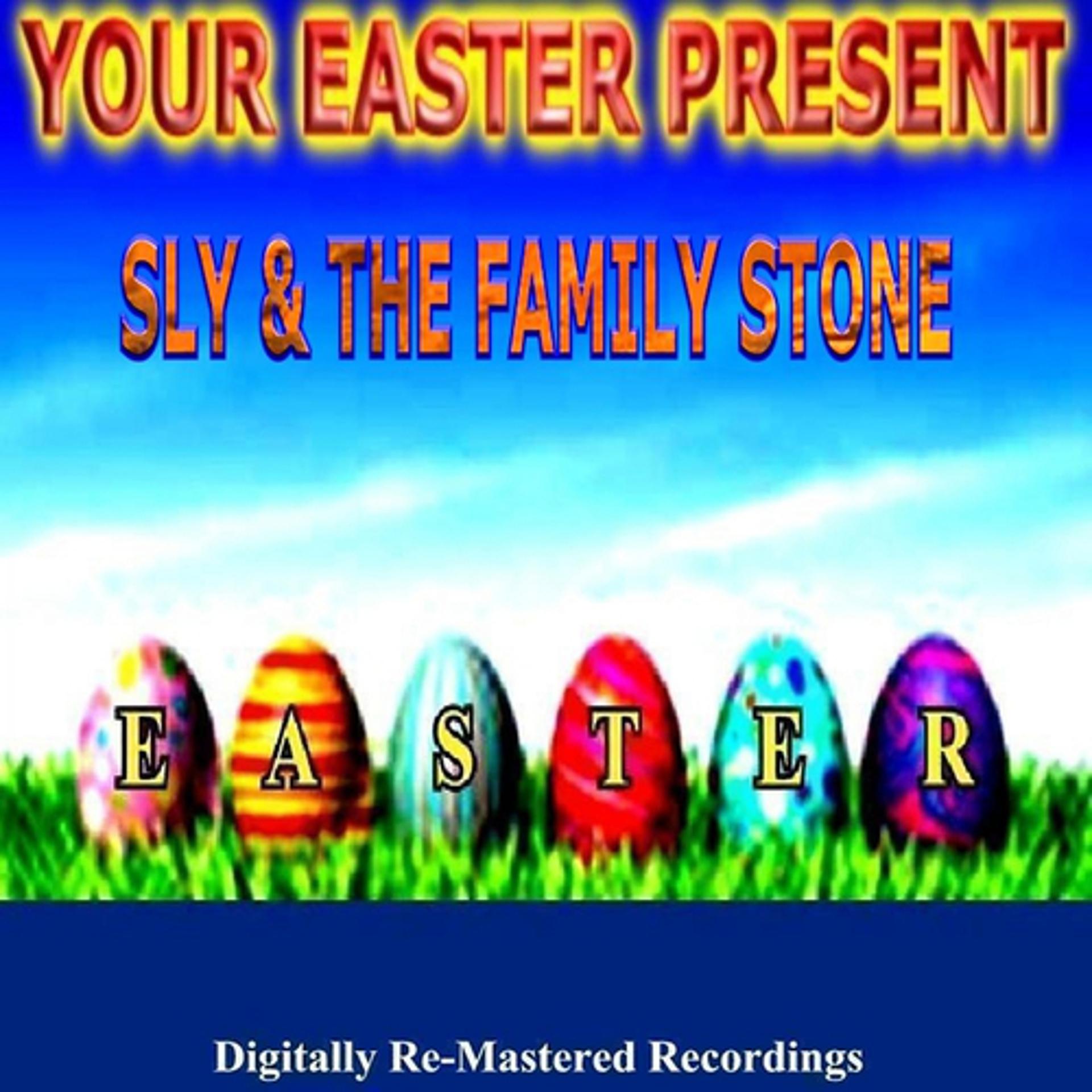 Постер альбома Your Easter Present - Sly & the Family Stone
