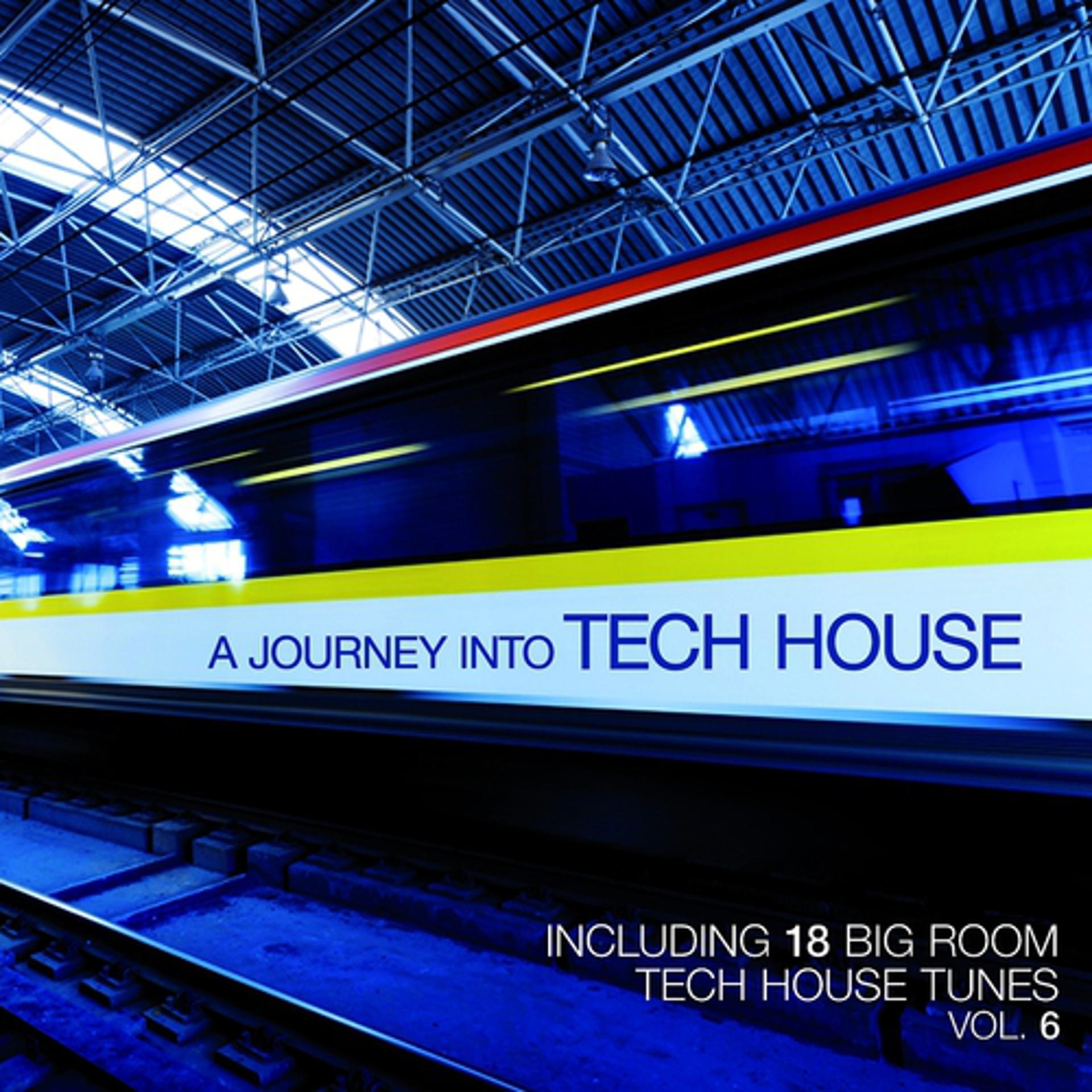 Постер альбома A Journey Into Tech House, Vol. 6