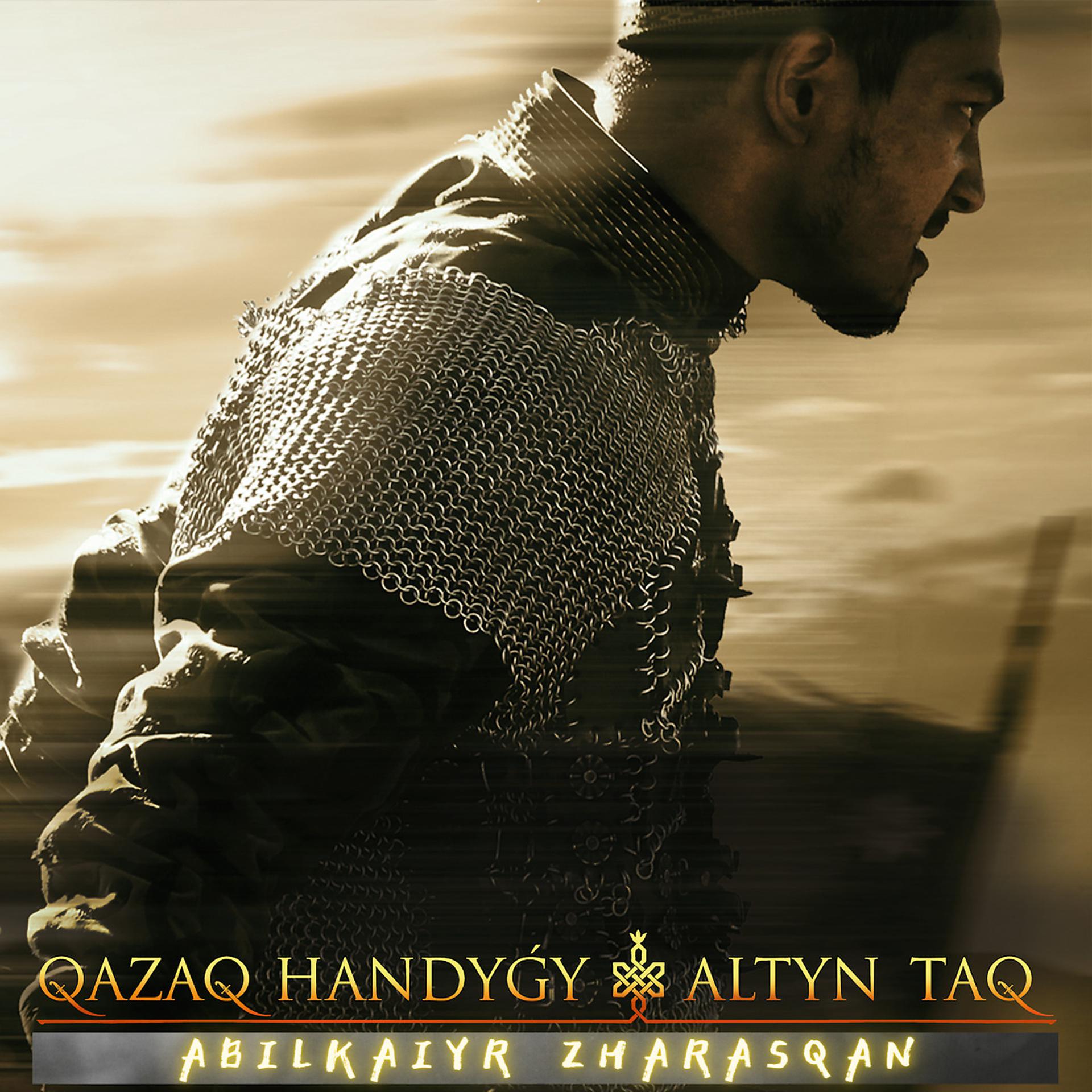 Постер альбома Qazaq Handygy. Altyn Taq. (Original Motion Picture Soundtrack)