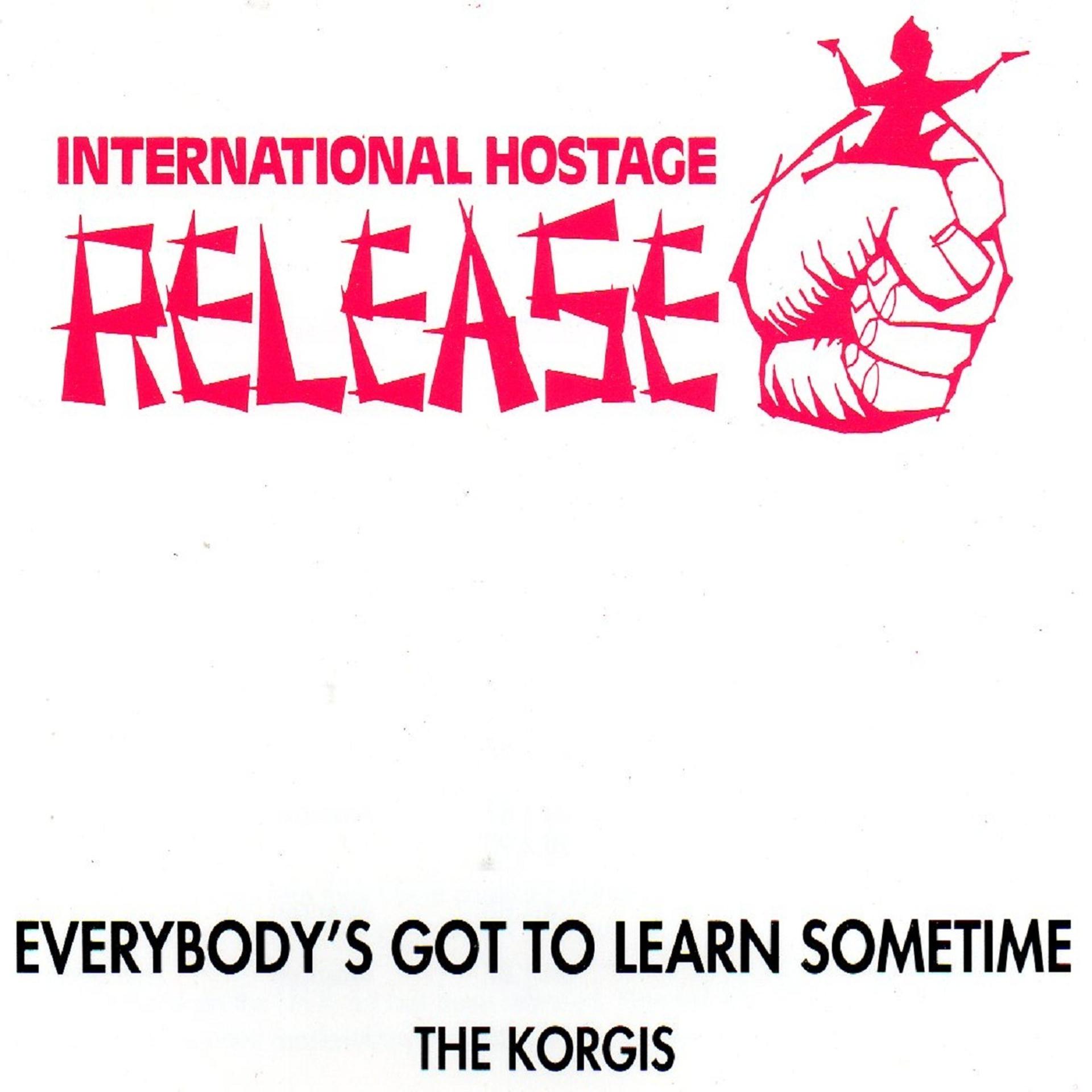 Постер альбома Everybody's Got to Learn Sometime (International Hostage Release)