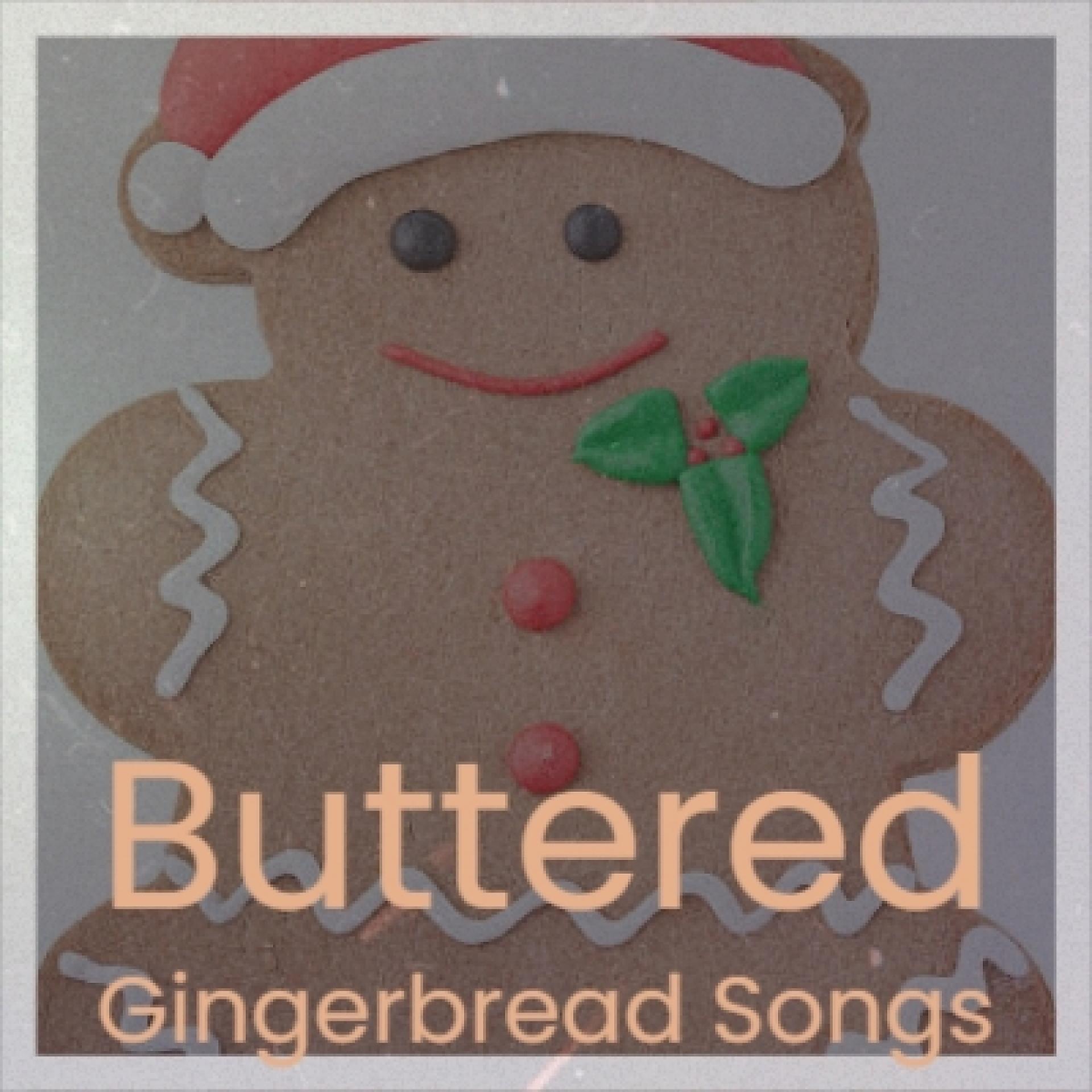 Постер альбома Buttered Gingerbread Songs