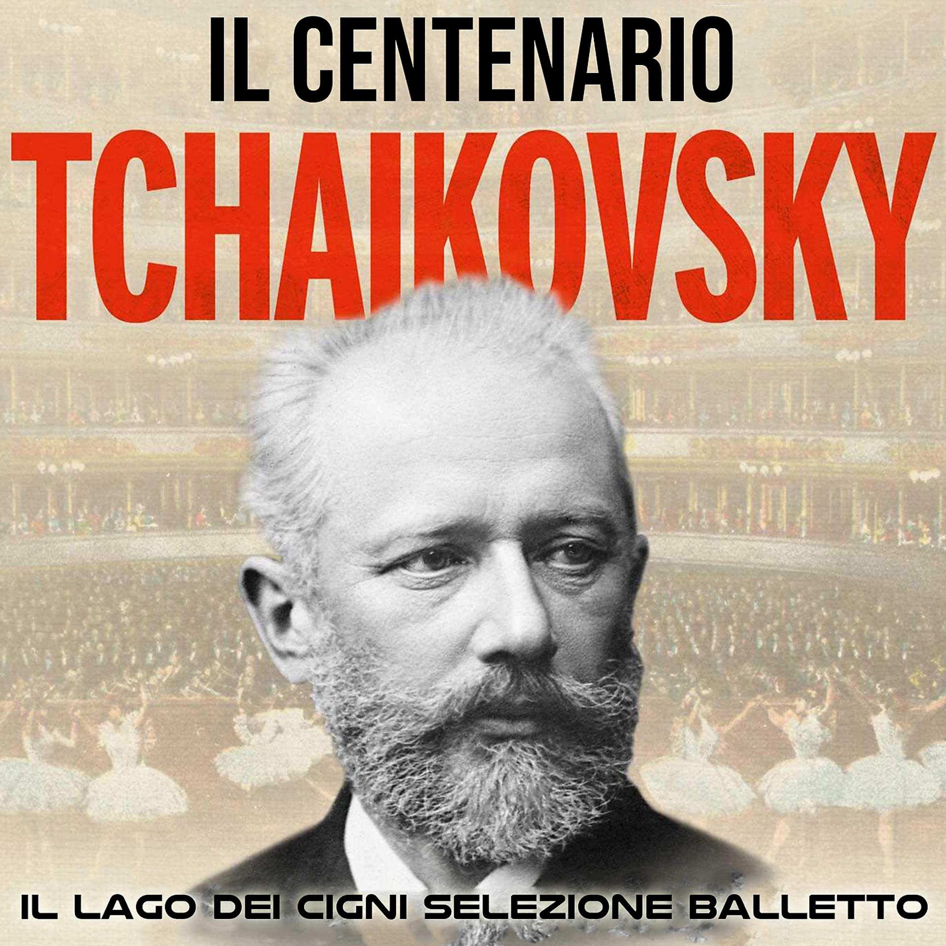 Постер альбома Il Centenario - Tchaikovsky