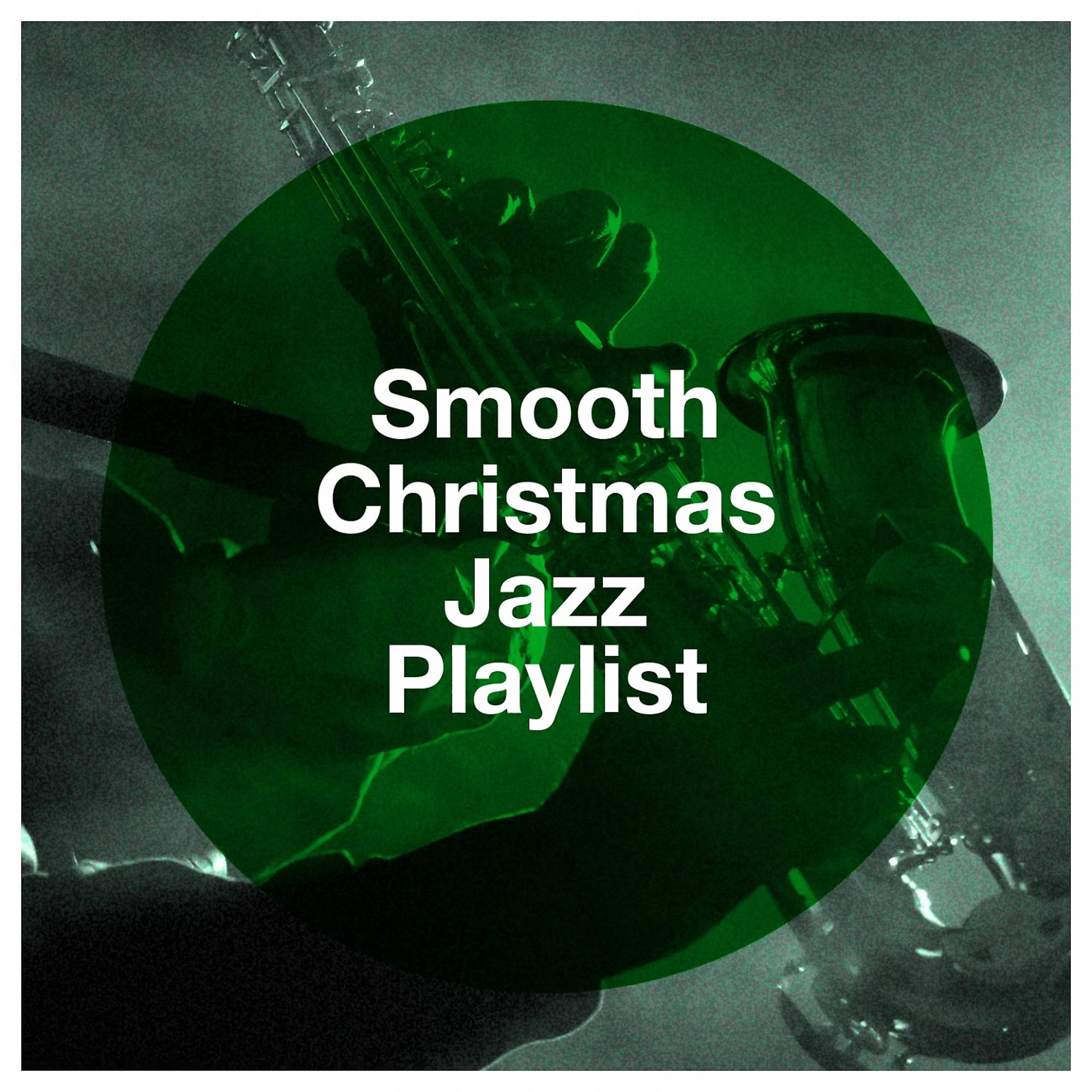 Постер альбома Smooth Christmas Jazz Playlist