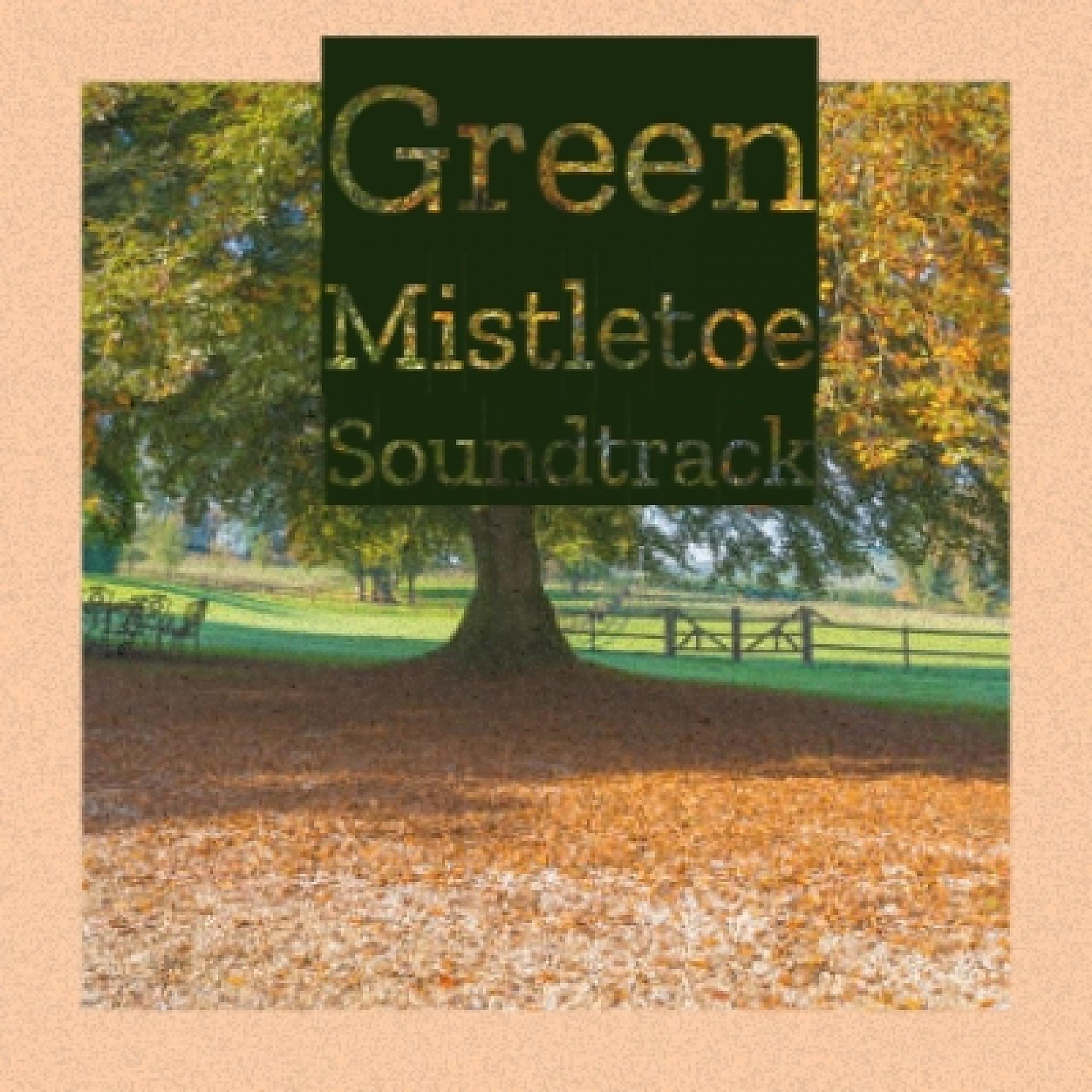 Постер альбома Green Mistletoe Soundtrack