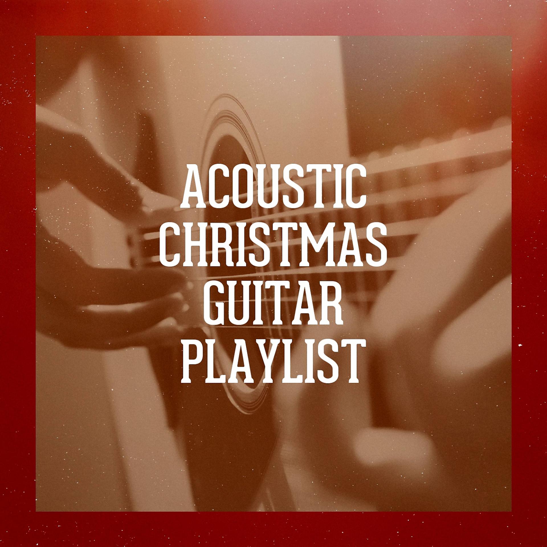 Постер альбома Acoustic Christmas Guitar Playlist