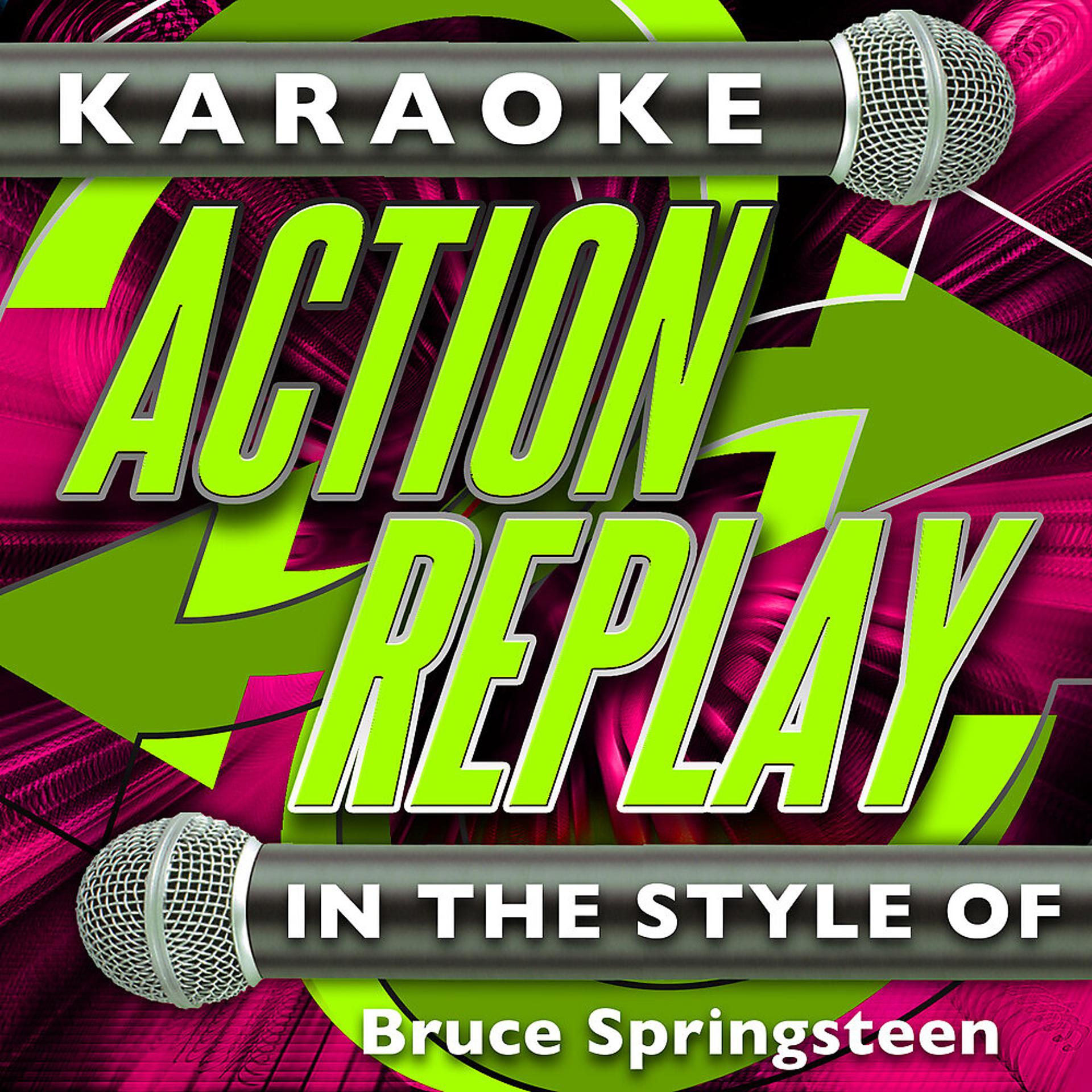 Постер альбома Karaoke Action Replay: In the Style of Bruce Springsteen