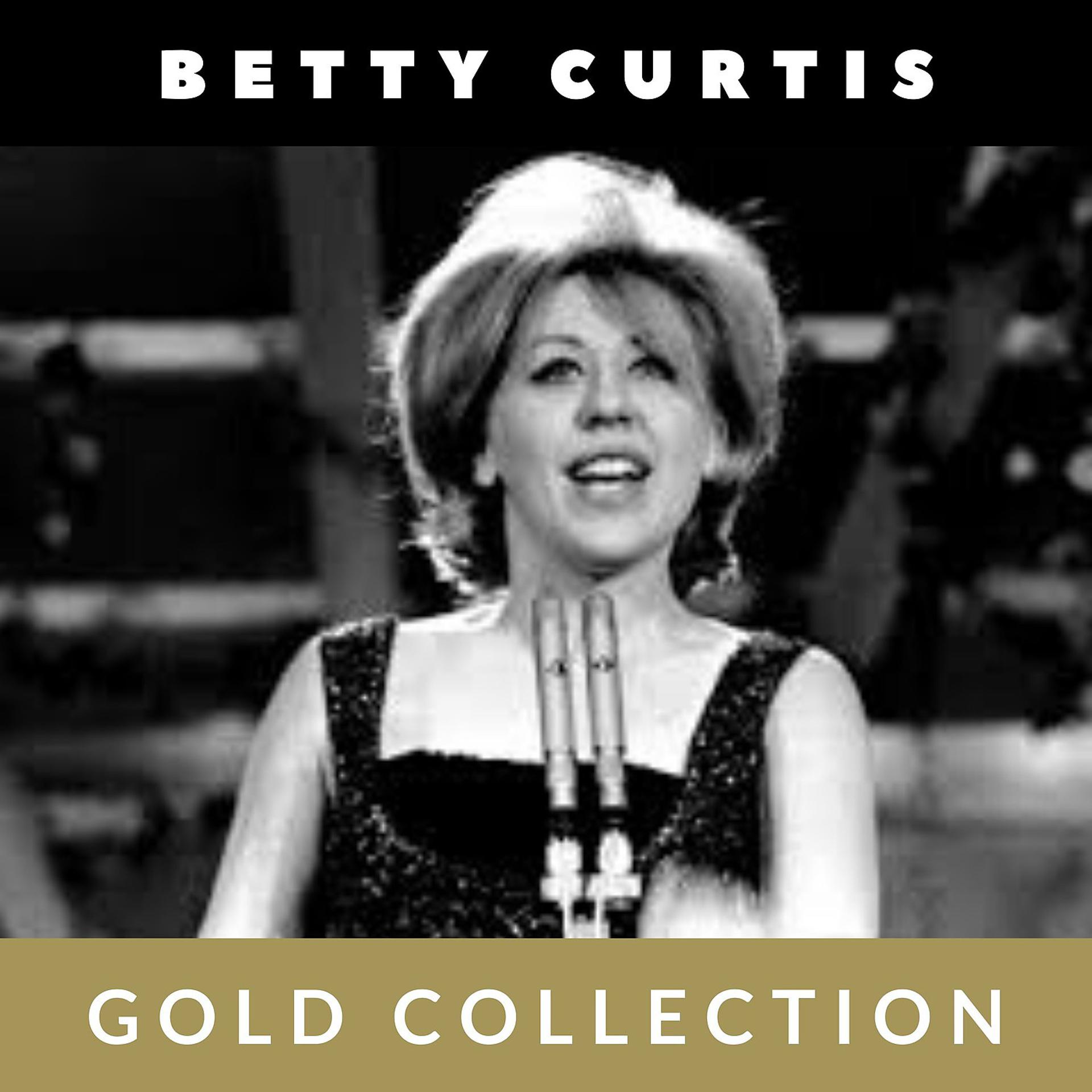Постер альбома Betty Curtis - Gold Collection