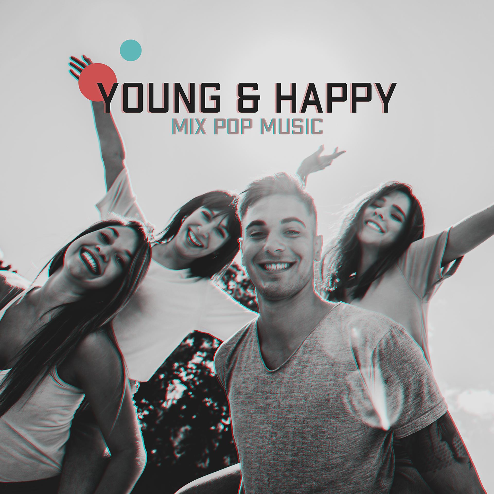 Постер альбома Young & Happy – Mix Pop Music