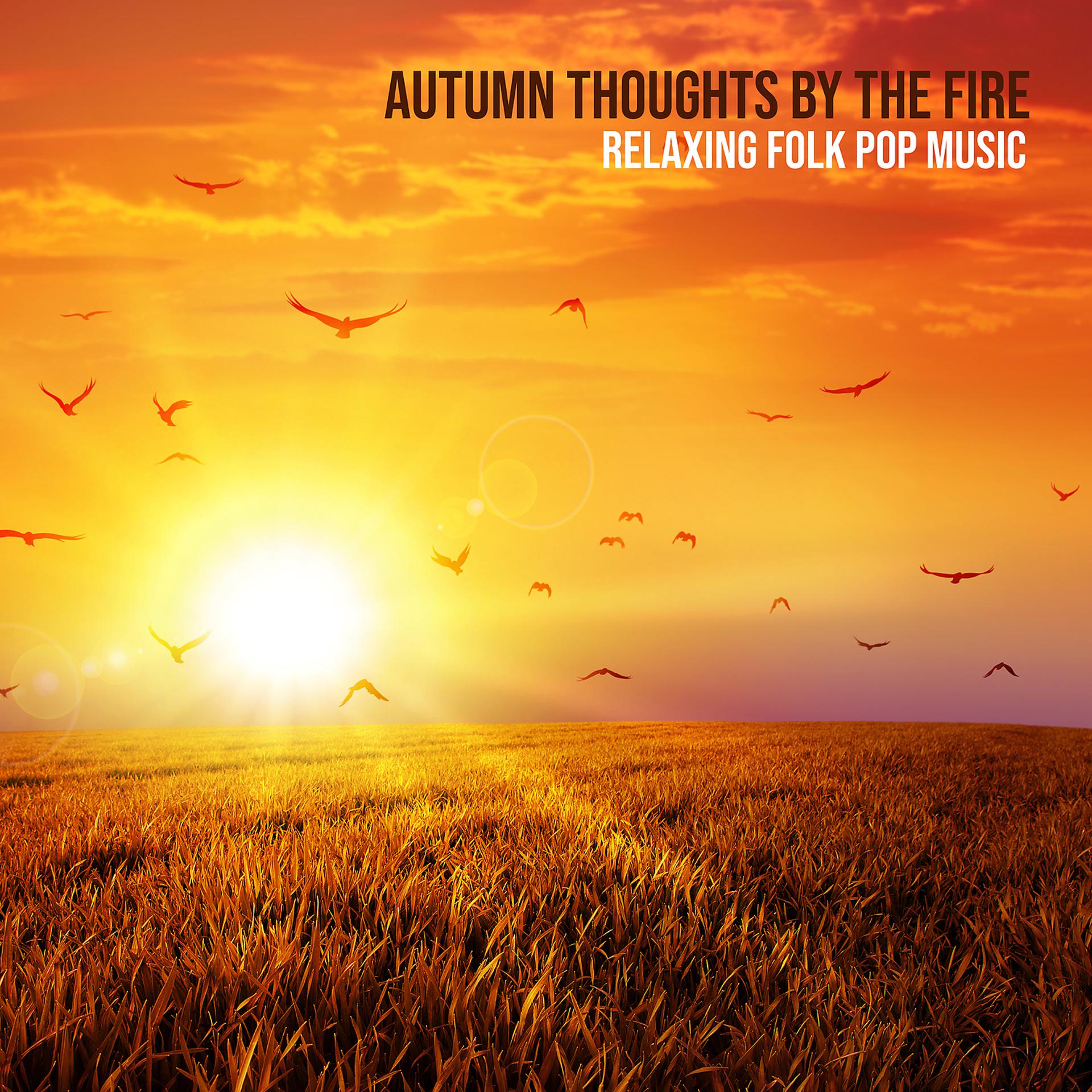 Постер альбома Autumn Thoughts by the Fire – Relaxing Folk Pop Music