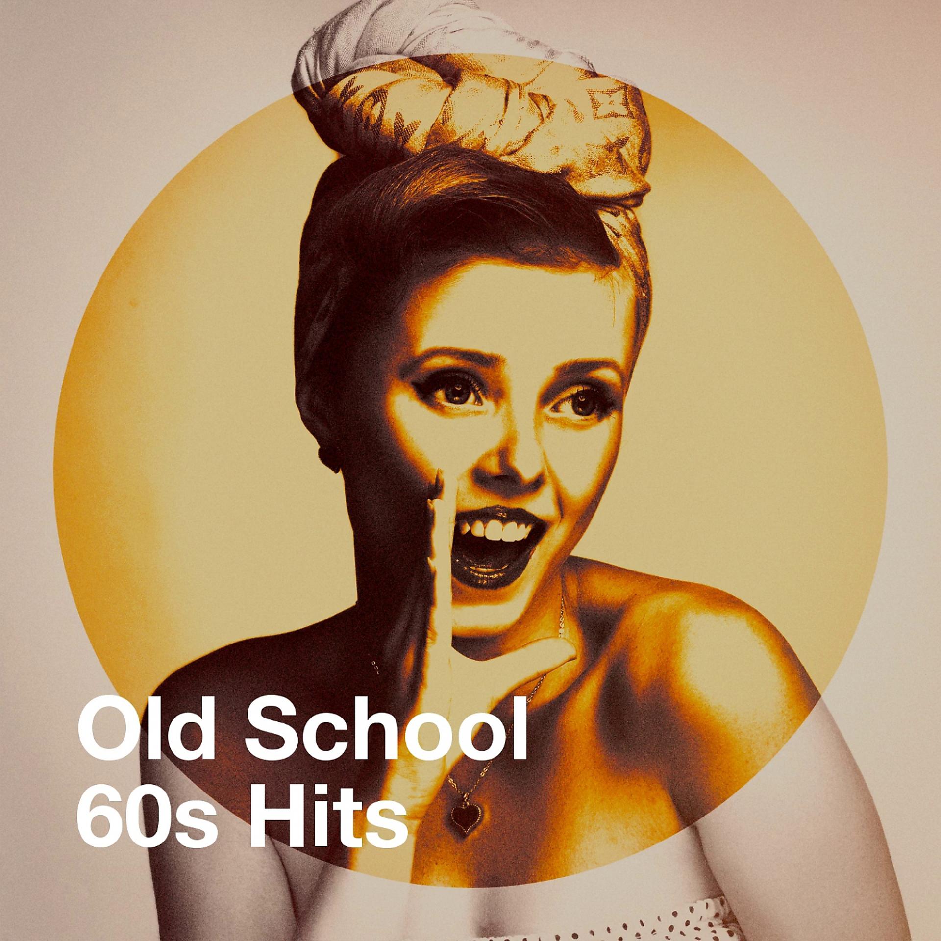 Постер альбома Old School 60s Hits