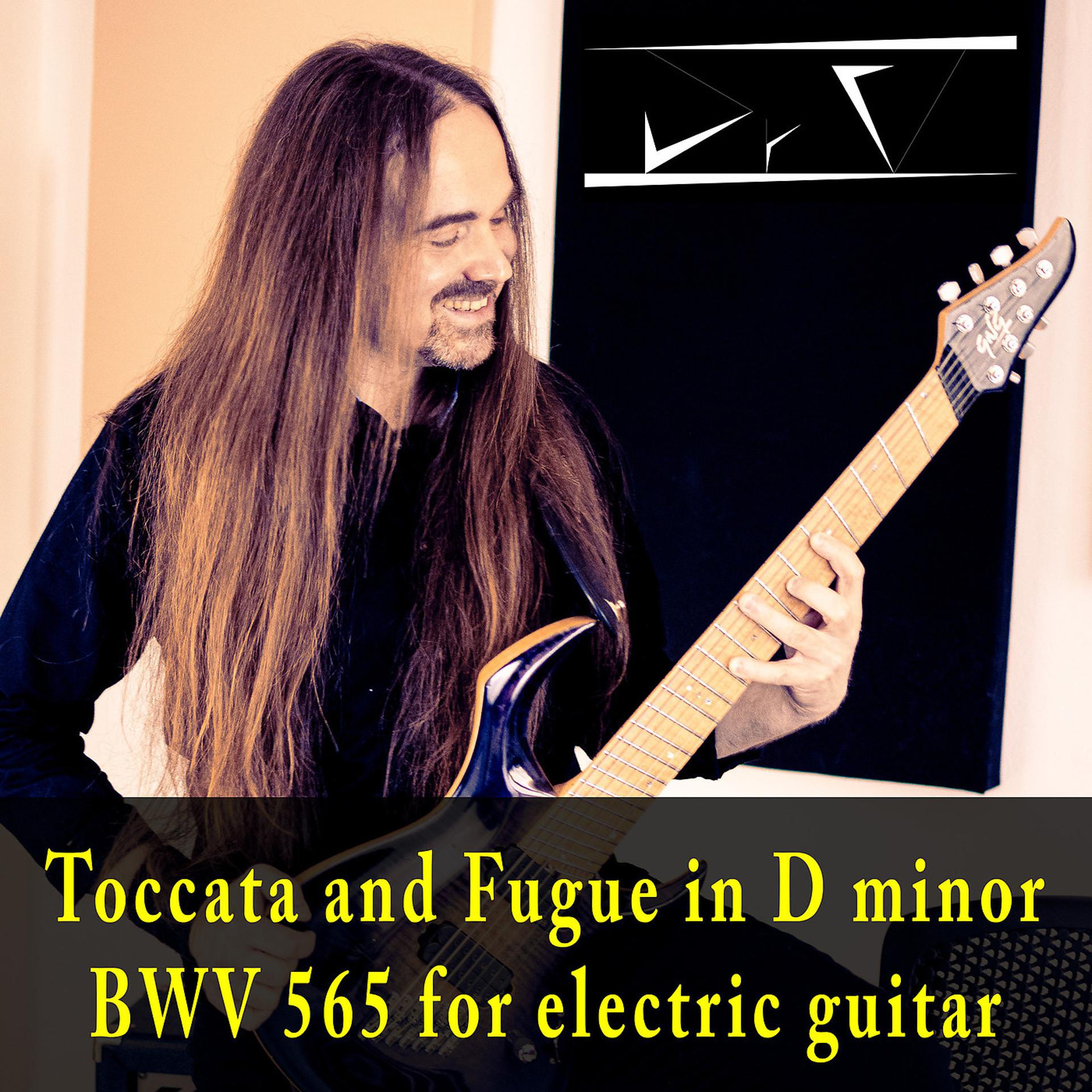 Постер альбома Toccata and Fugue in Dm Bwv 565 for Electric Guitar