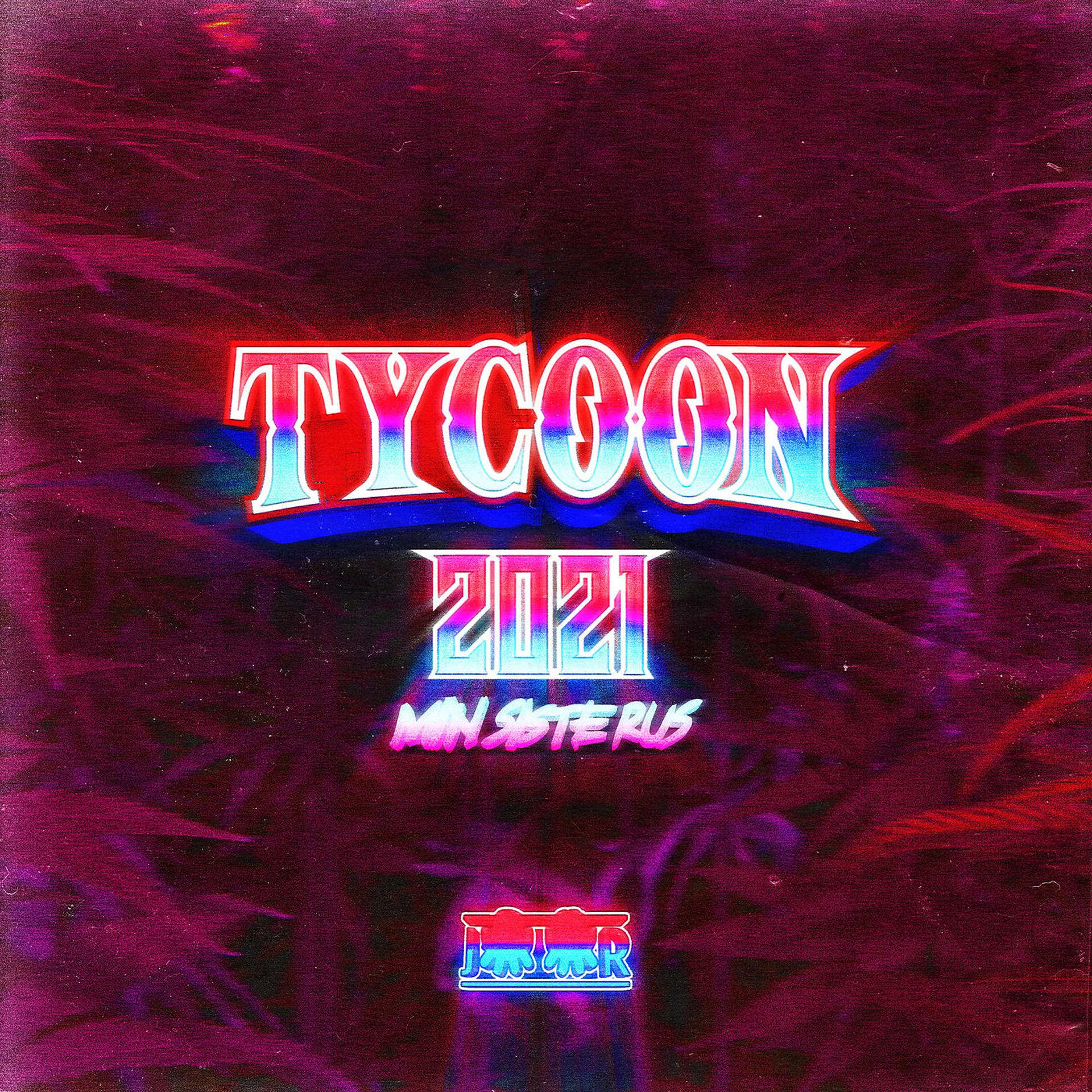Постер альбома Tycoon 2021 (Min Siste Rus)