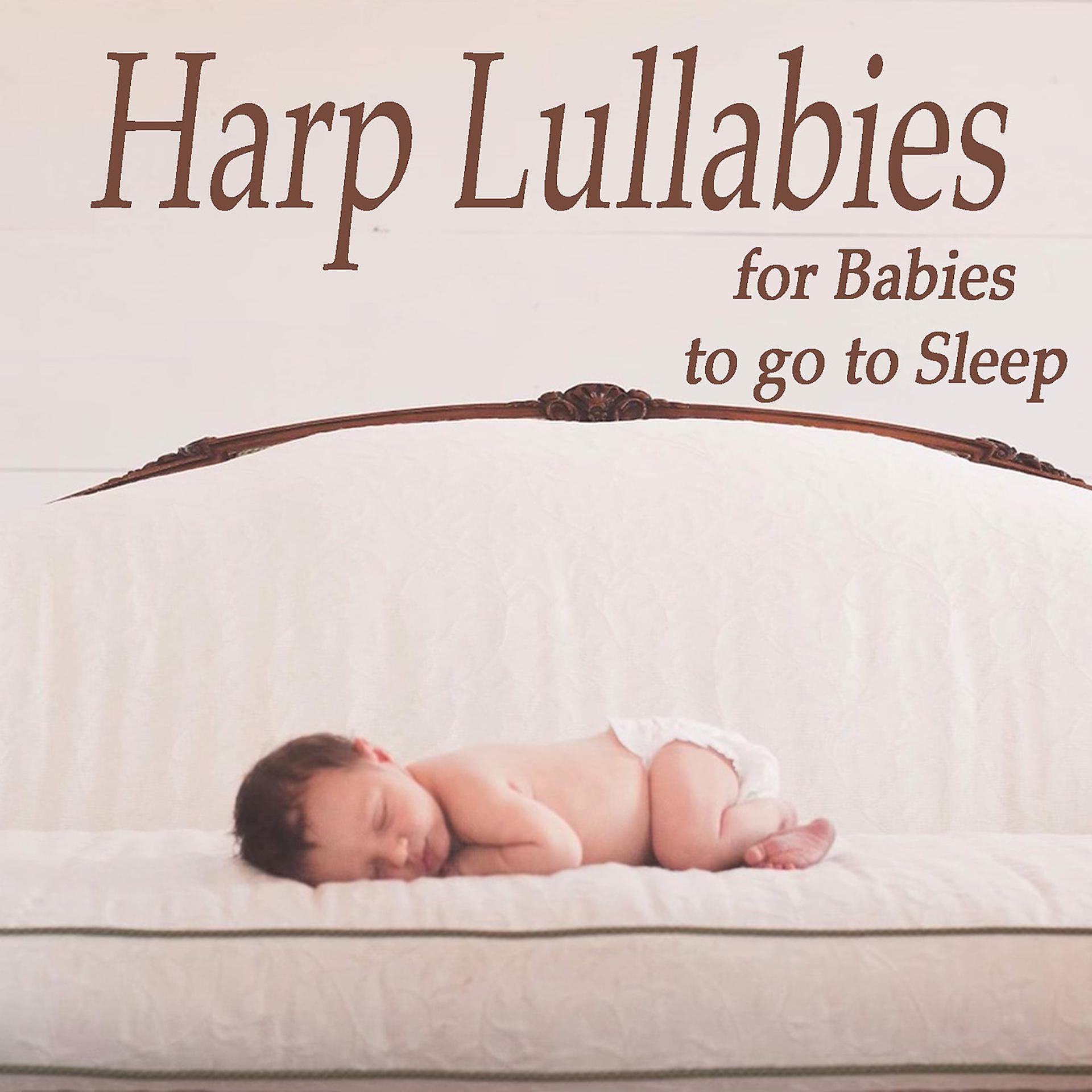 Постер альбома Harp Lullabies for Babies to Go to Sleep