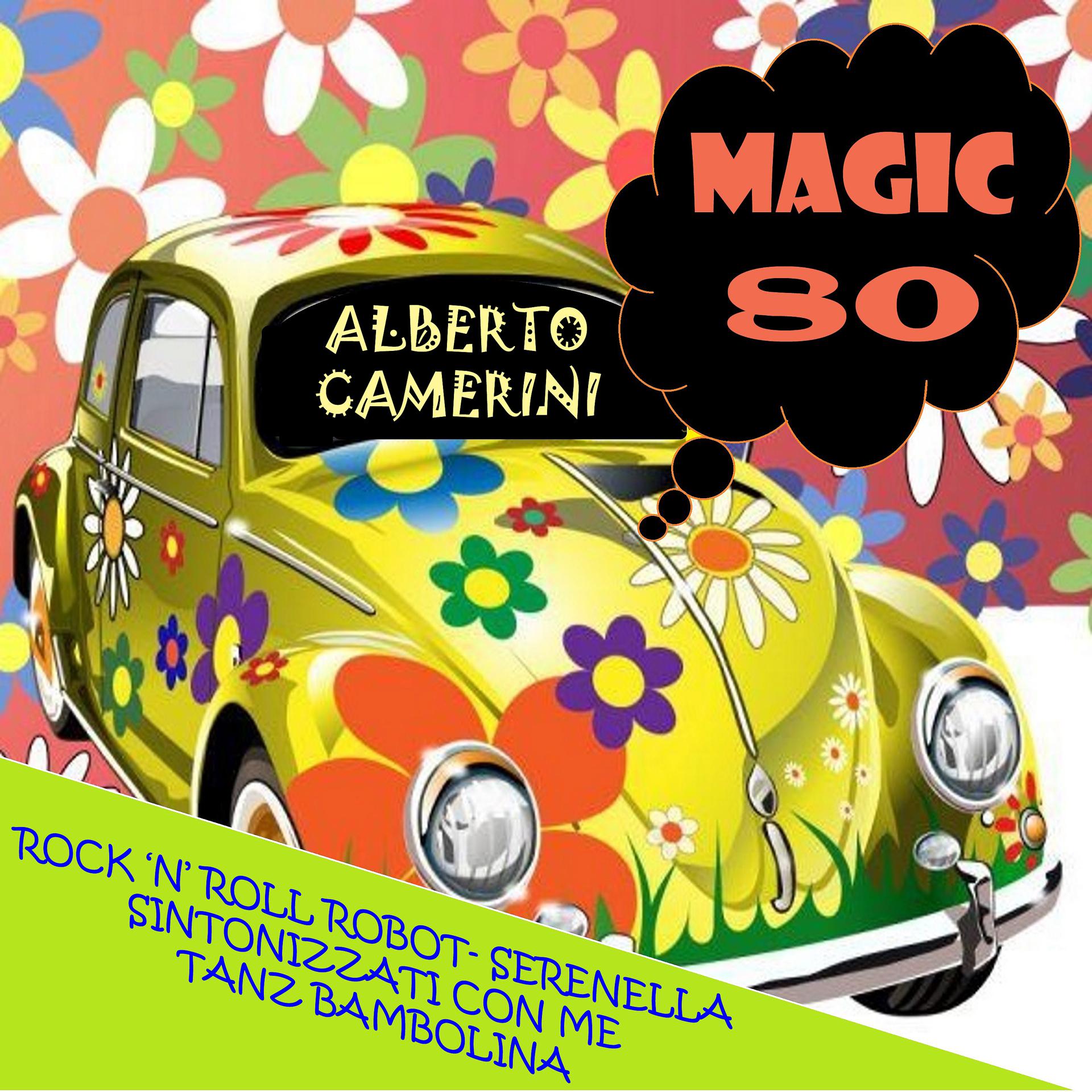 Постер альбома Magic 80: Alberto Camerini