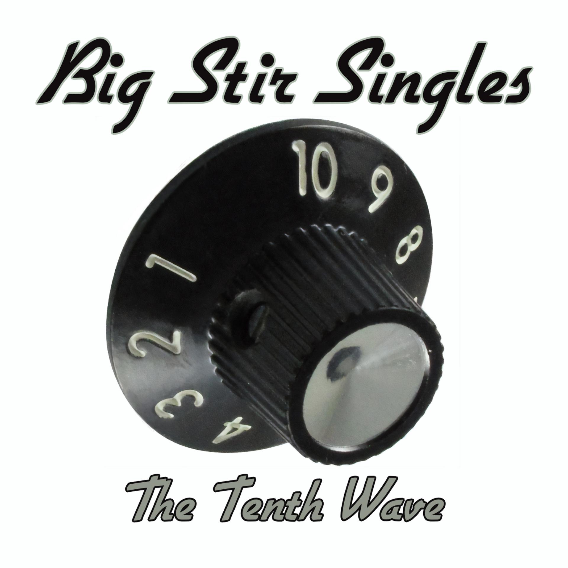 Постер альбома Big Stir Singles: The Tenth Wave