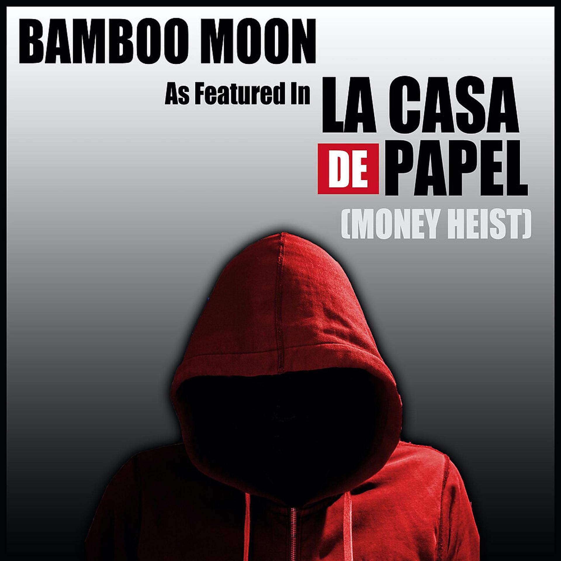 Постер альбома Bamboo Moon (As Featured in "La Casa de Papel [Money Heist]")
