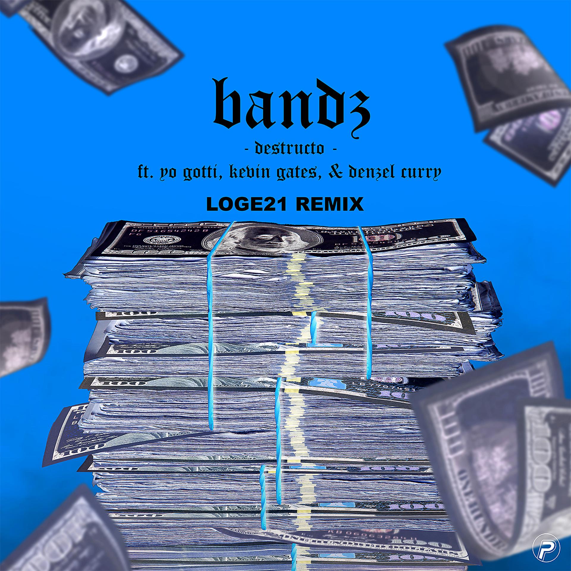 Постер альбома Bandz (feat. Yo Gotti, Kevin Gates & Denzel Curry) [Loge21 Remix]