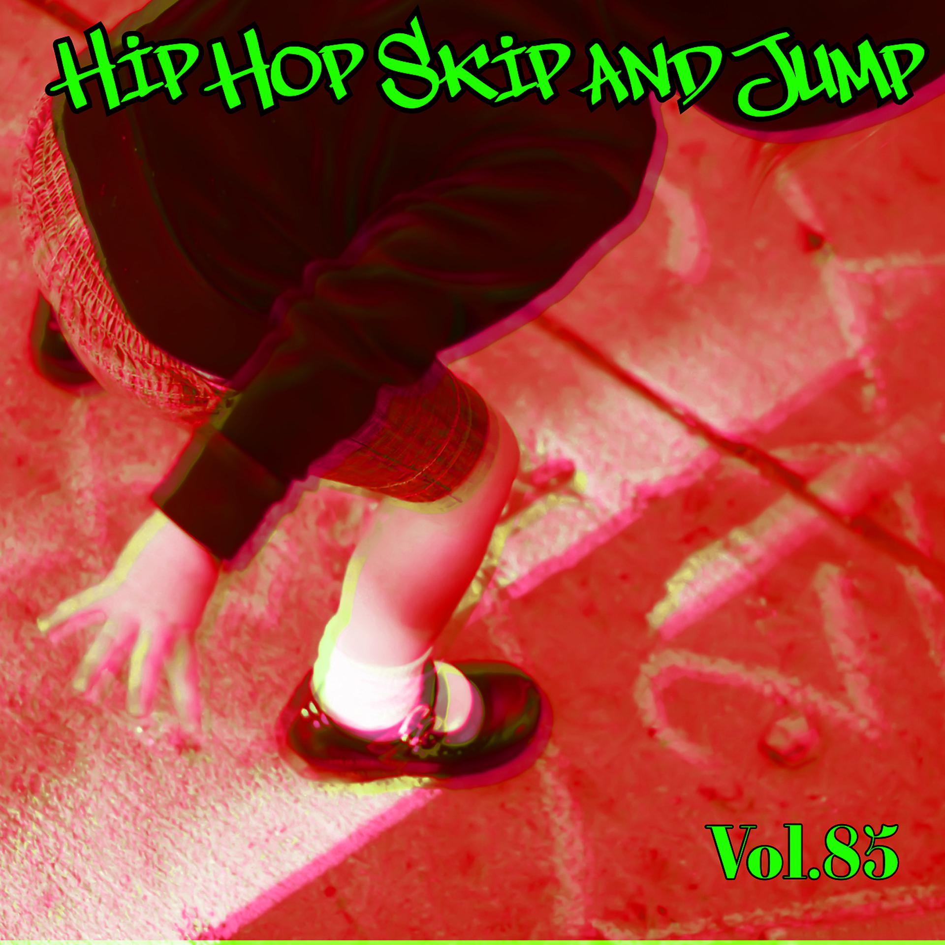 Постер альбома Hip Hop Skip and Jump, Vol. 85