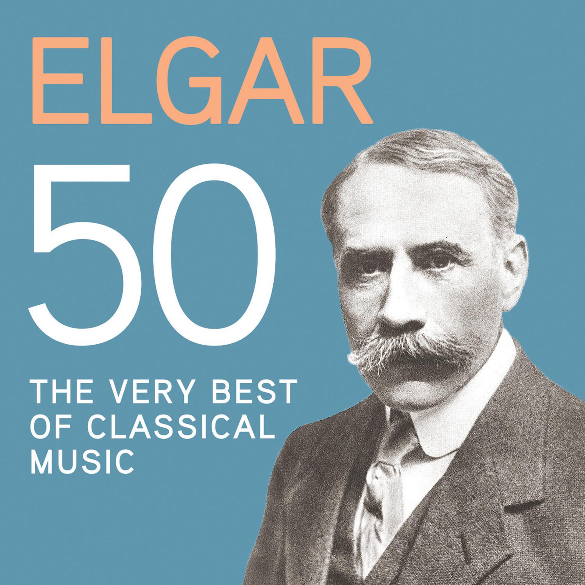 Постер альбома Elgar 50, The Very Best Of Classical Music