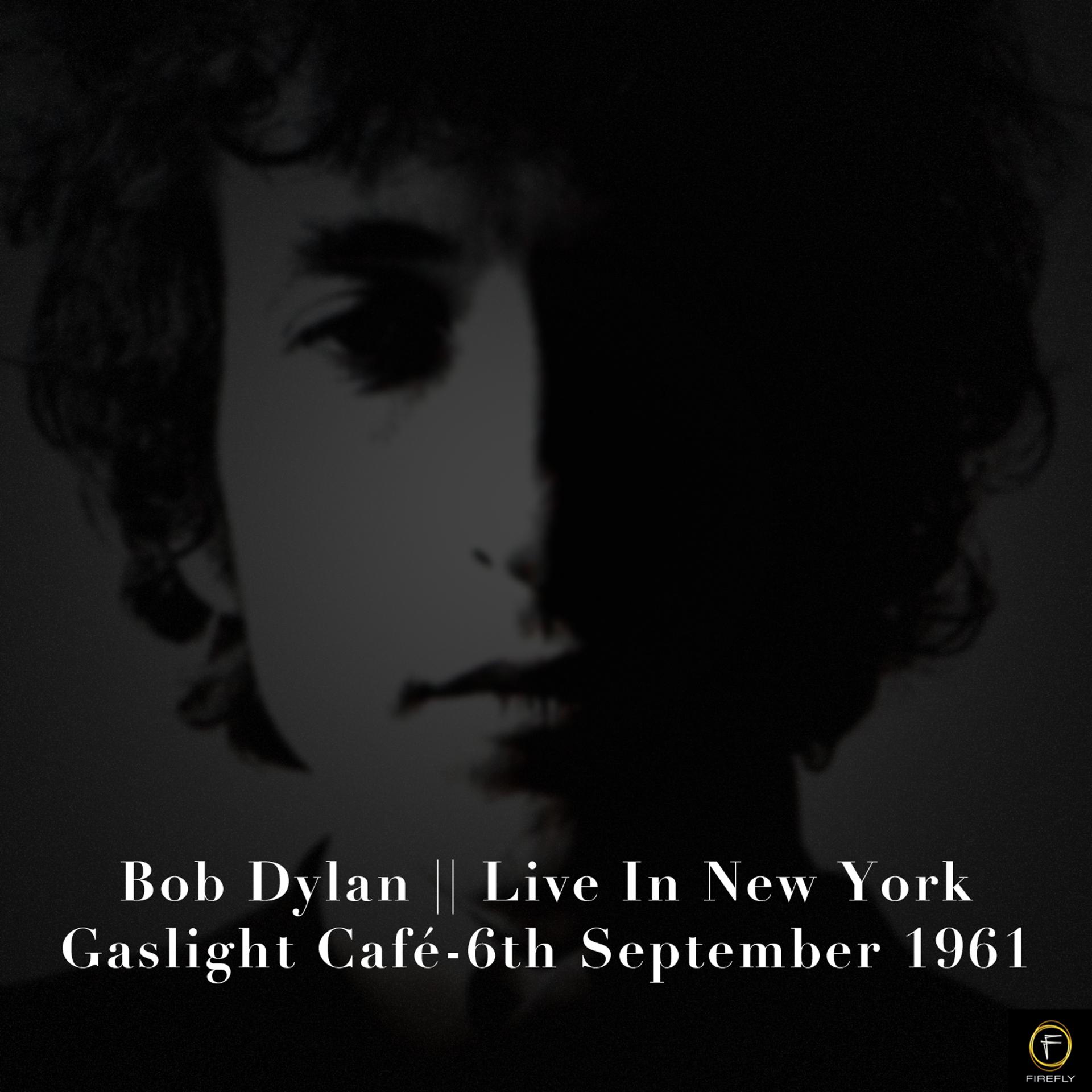 Постер альбома Bob Dylan, Live in New York. Gaslight Café-6th September 1961