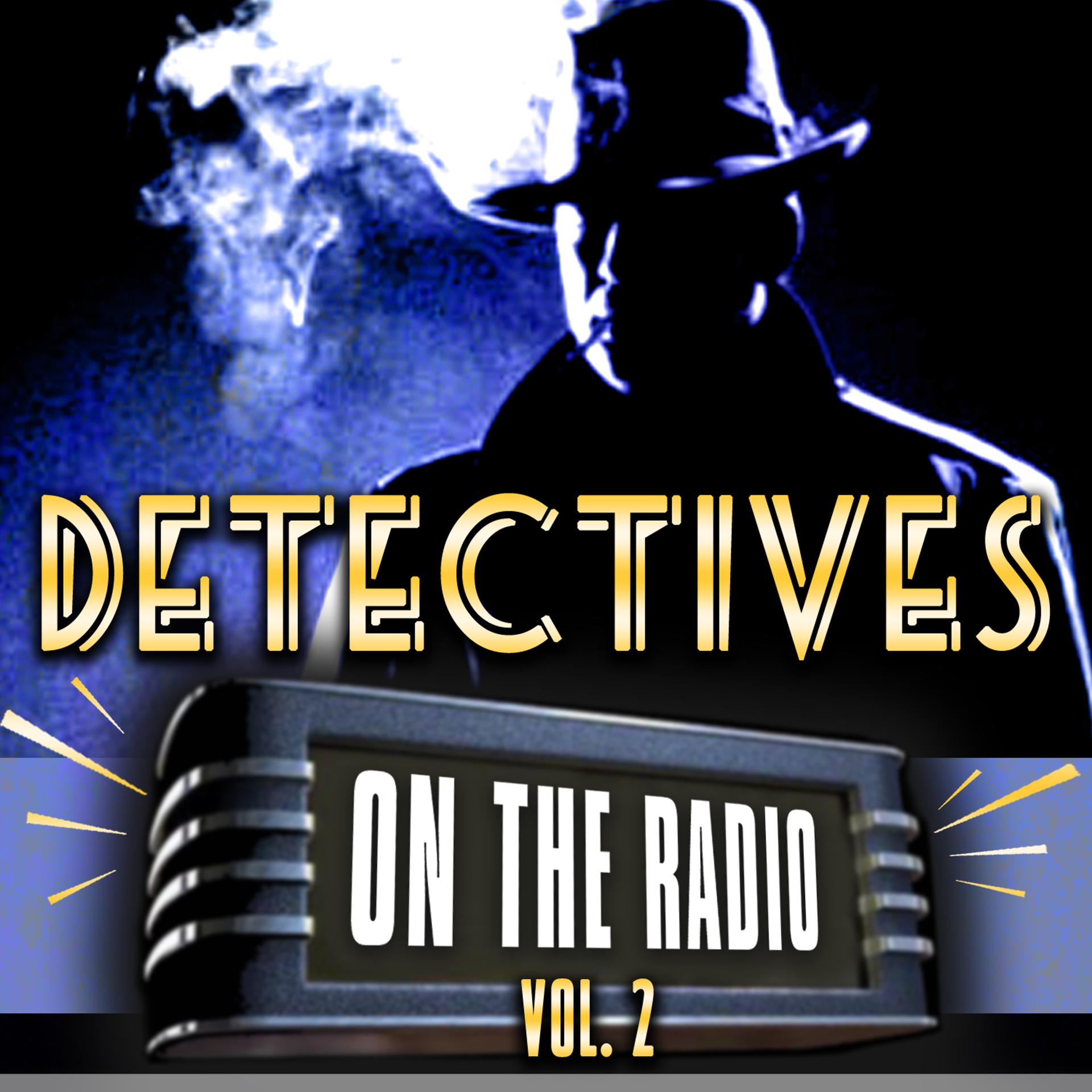 Постер альбома Detectives On the Radio Vol. 2