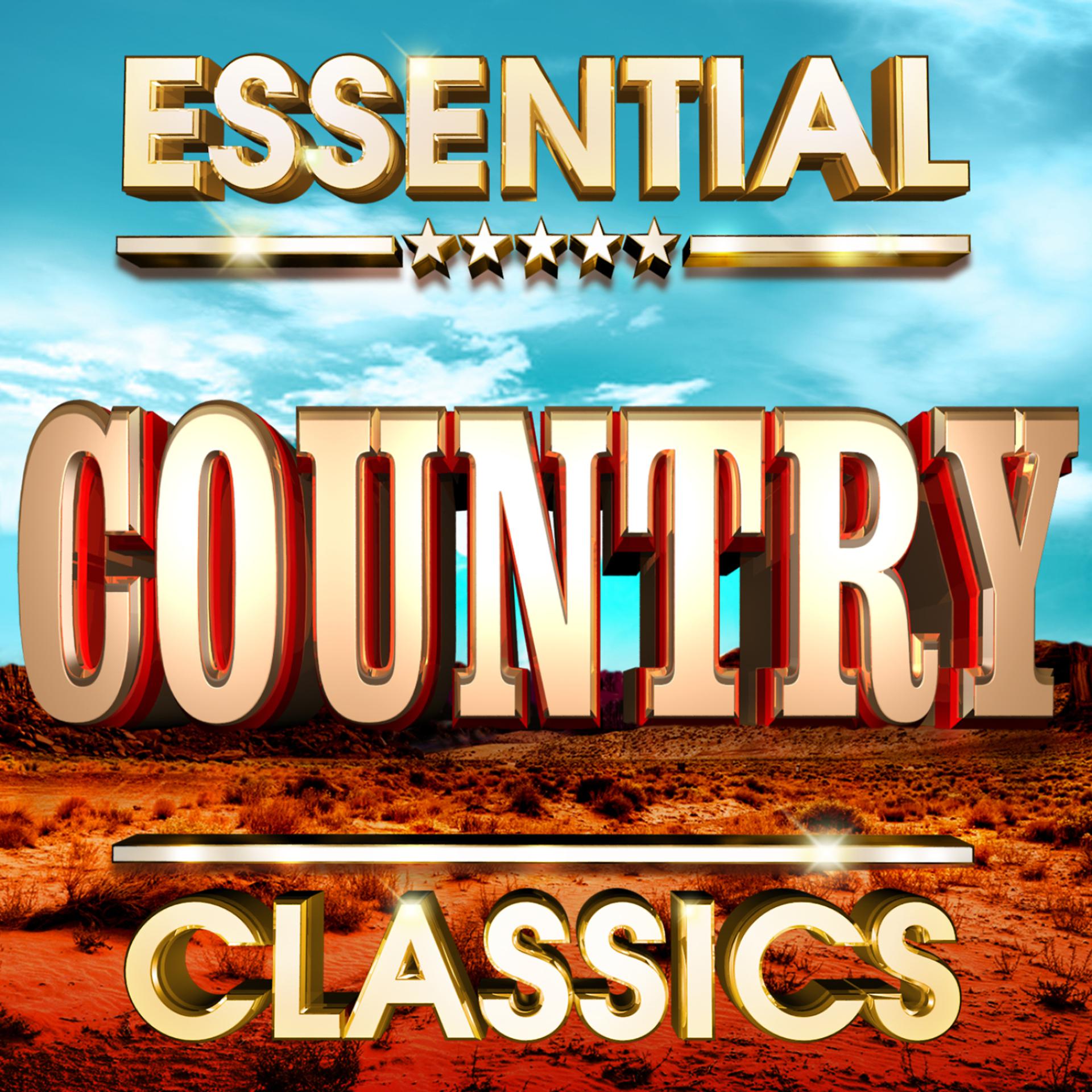 Постер альбома Essential Country Classics  - The Top 30 Best Ever Country Music Hits Of All Time !