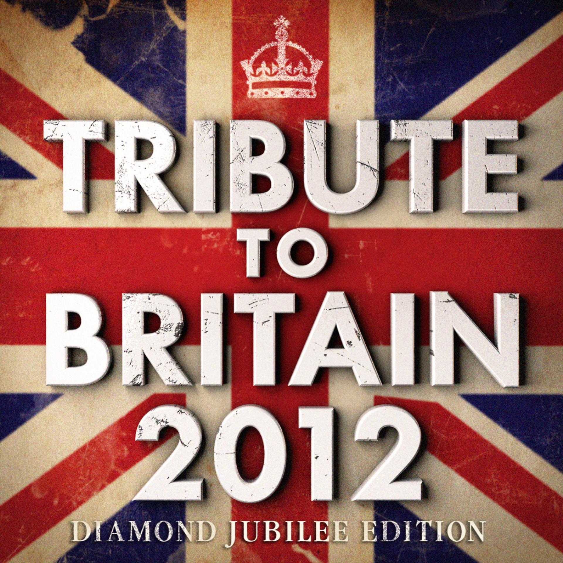 Постер альбома Tribute To Britain 2012 - Diamond Jubilee Souvenir Street Party Edition - 25 Great British Golden Memories + Bonus Flag booklet