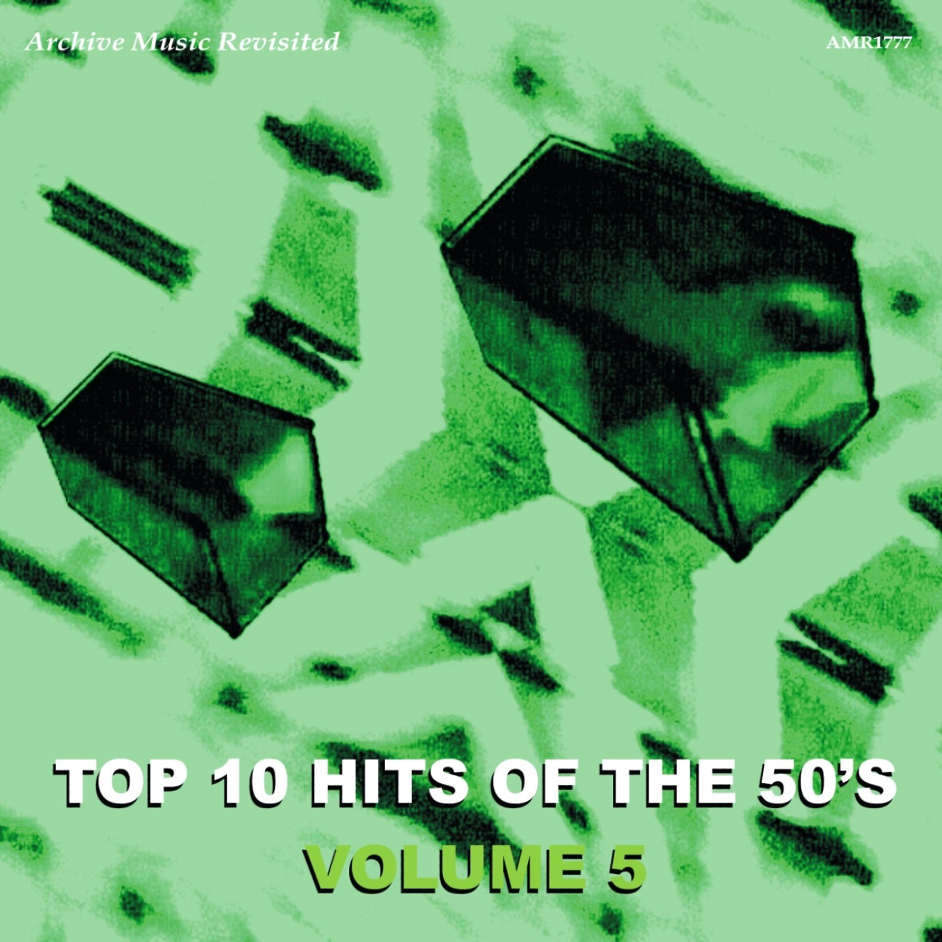 Постер альбома Top 10 Hits Of the 50's Volume 5
