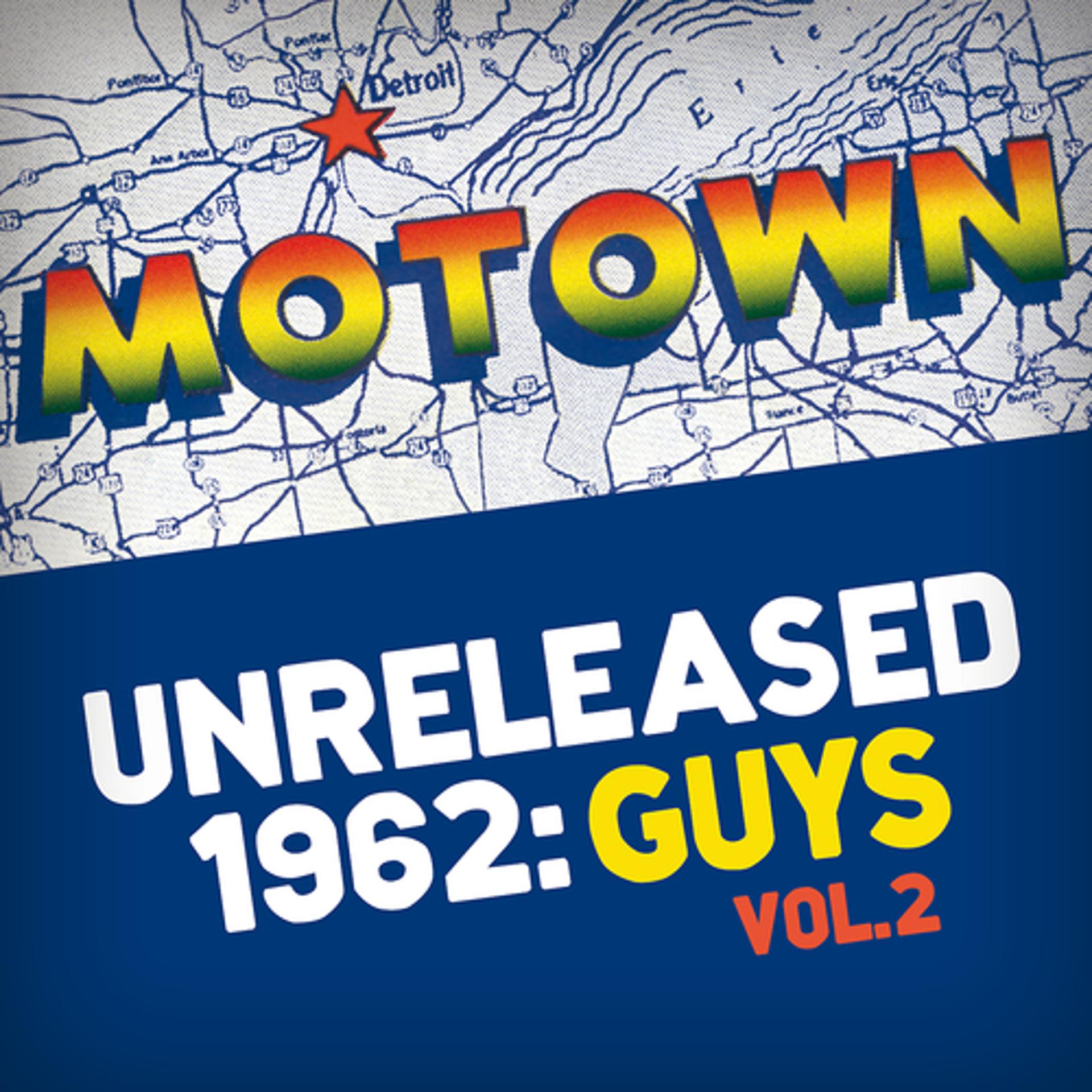 Постер альбома Motown Unreleased 1962: Guys, Vol. 2
