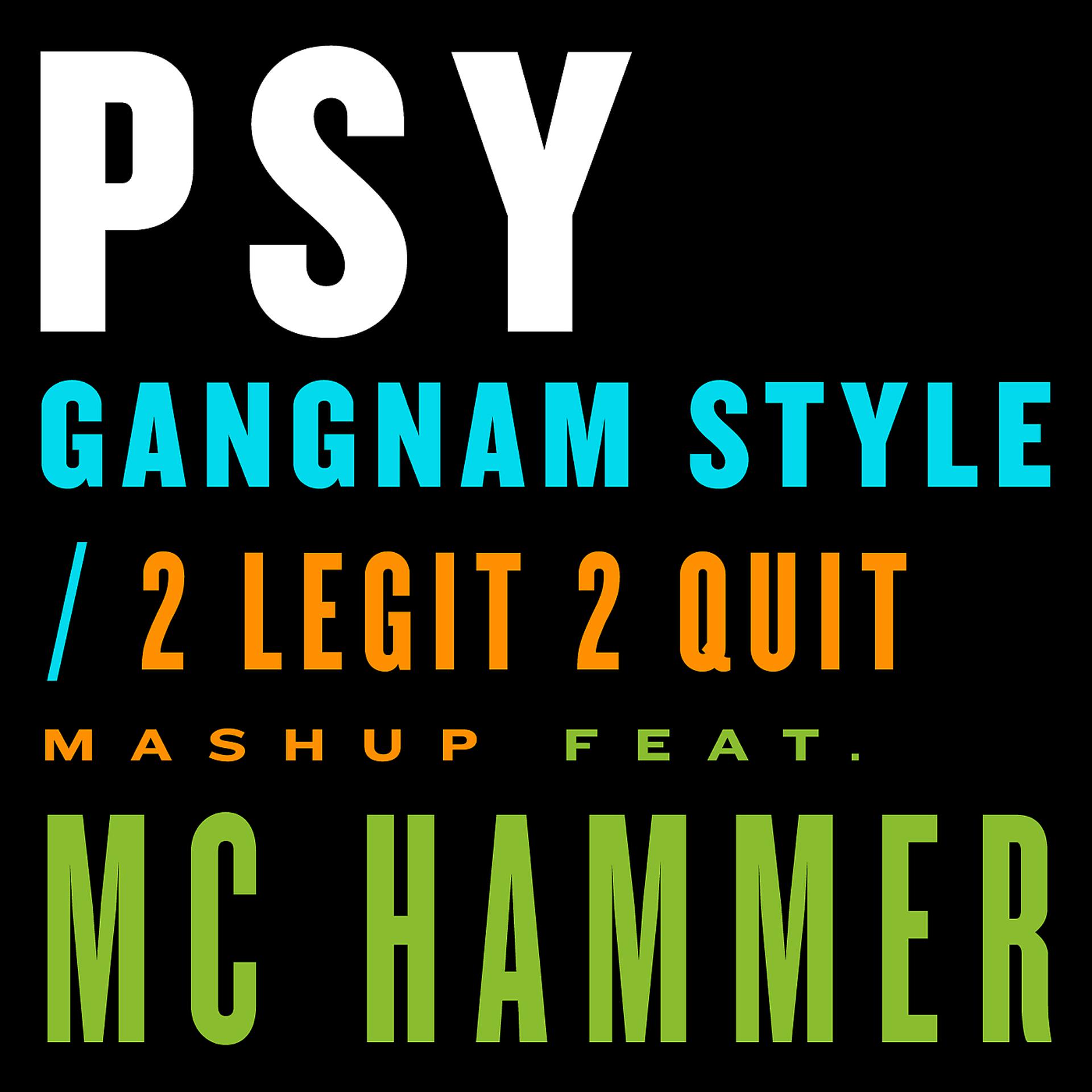 Постер альбома Gangnam Style / 2 Legit 2 Quit Mashup