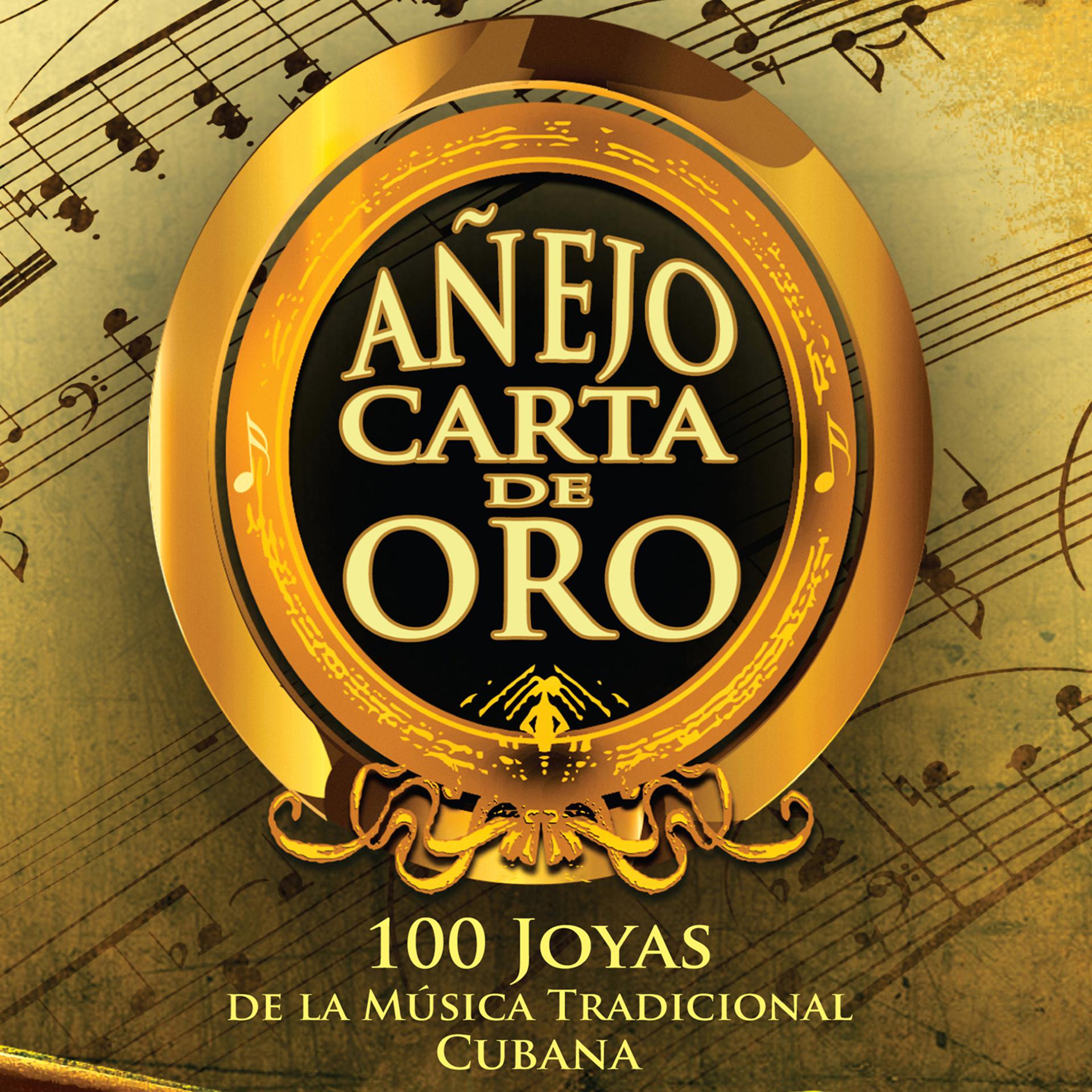 Постер альбома Añejo Carta de Oro: 100 Joyas de la Música Tradicional Cubana