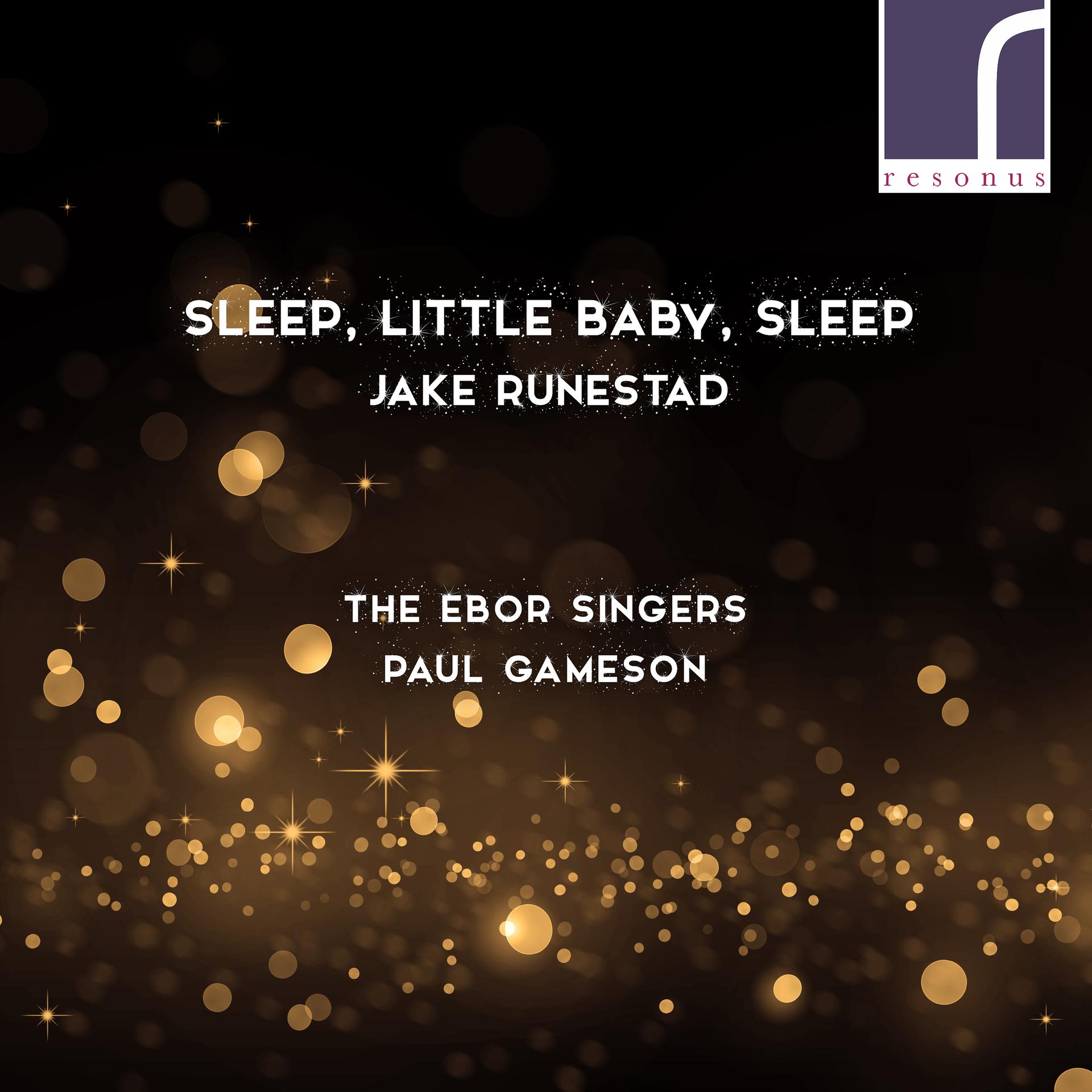 Постер альбома Jake Runestad: Sleep, Little Baby, Sleep