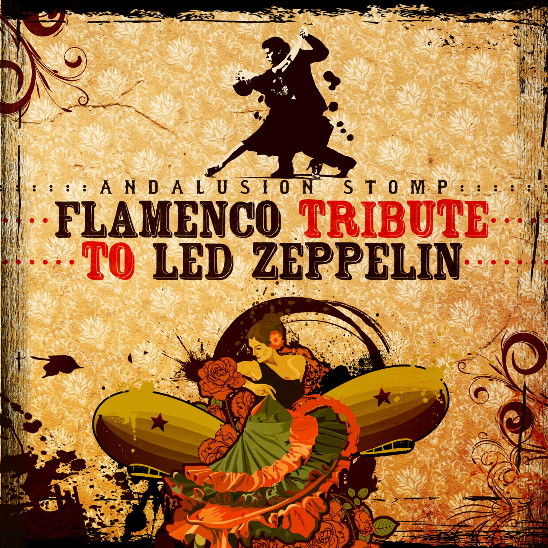 Постер альбома Andalusian Stomp: The Flamenco Tribute to Led Zeppelin