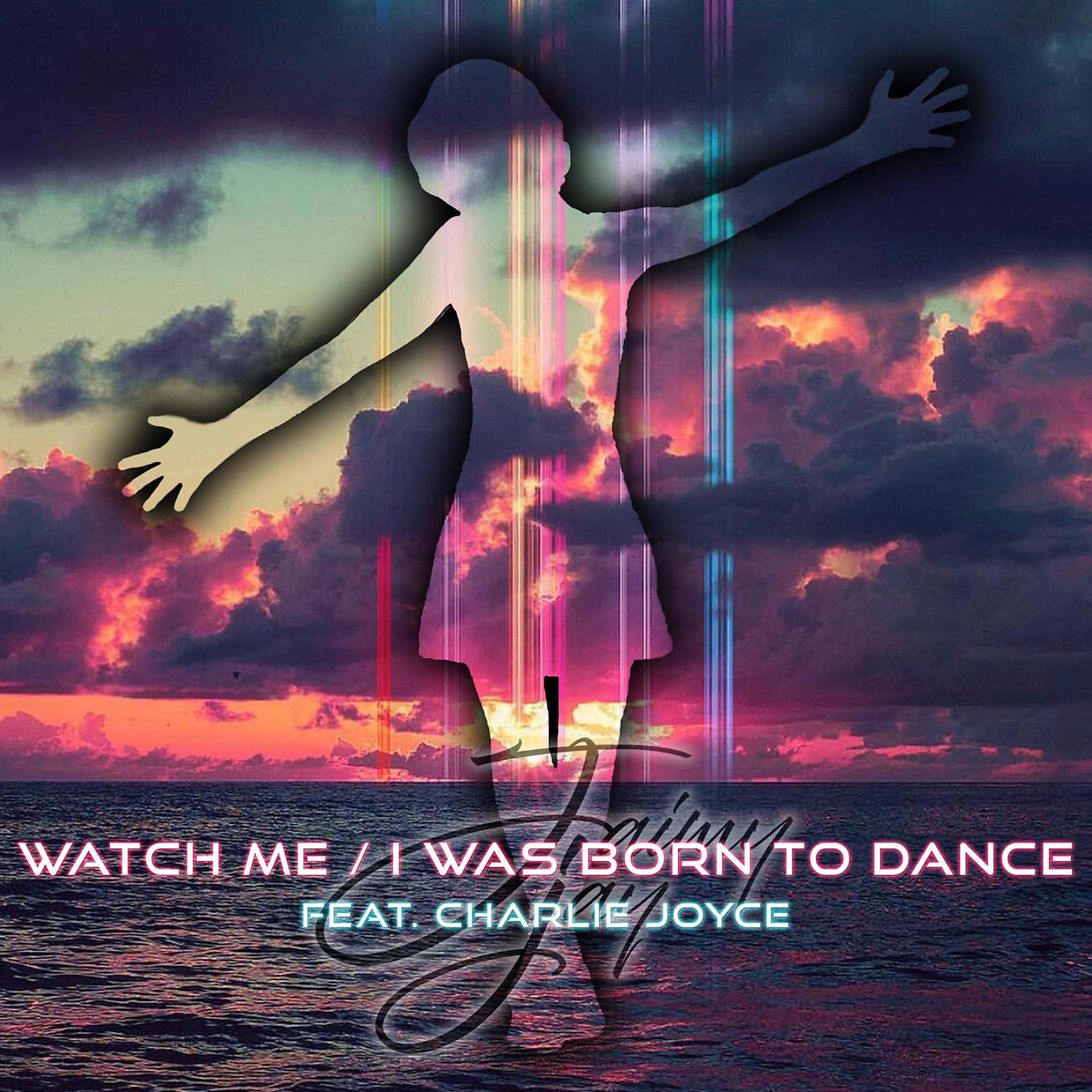 Постер альбома Watch Me / I Was Born to Dance